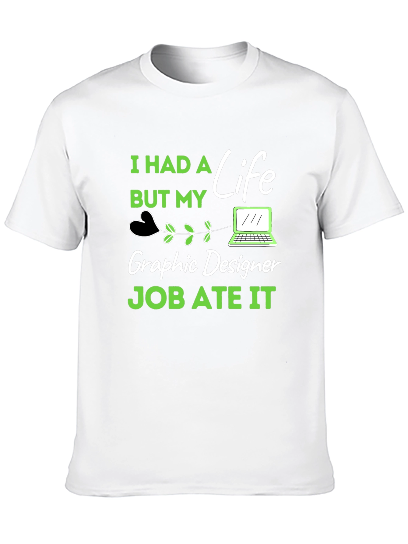 Graphic Designer Job Ate My Life T-Shirt
