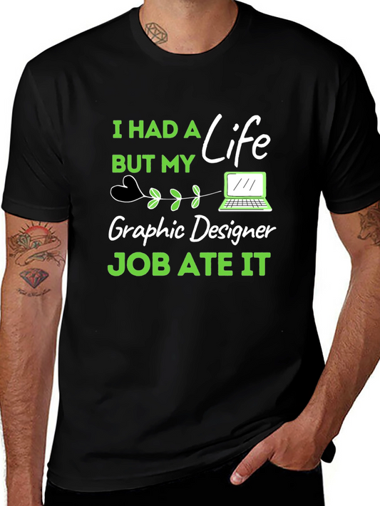 Graphic Designer Job Ate My Life T-Shirt