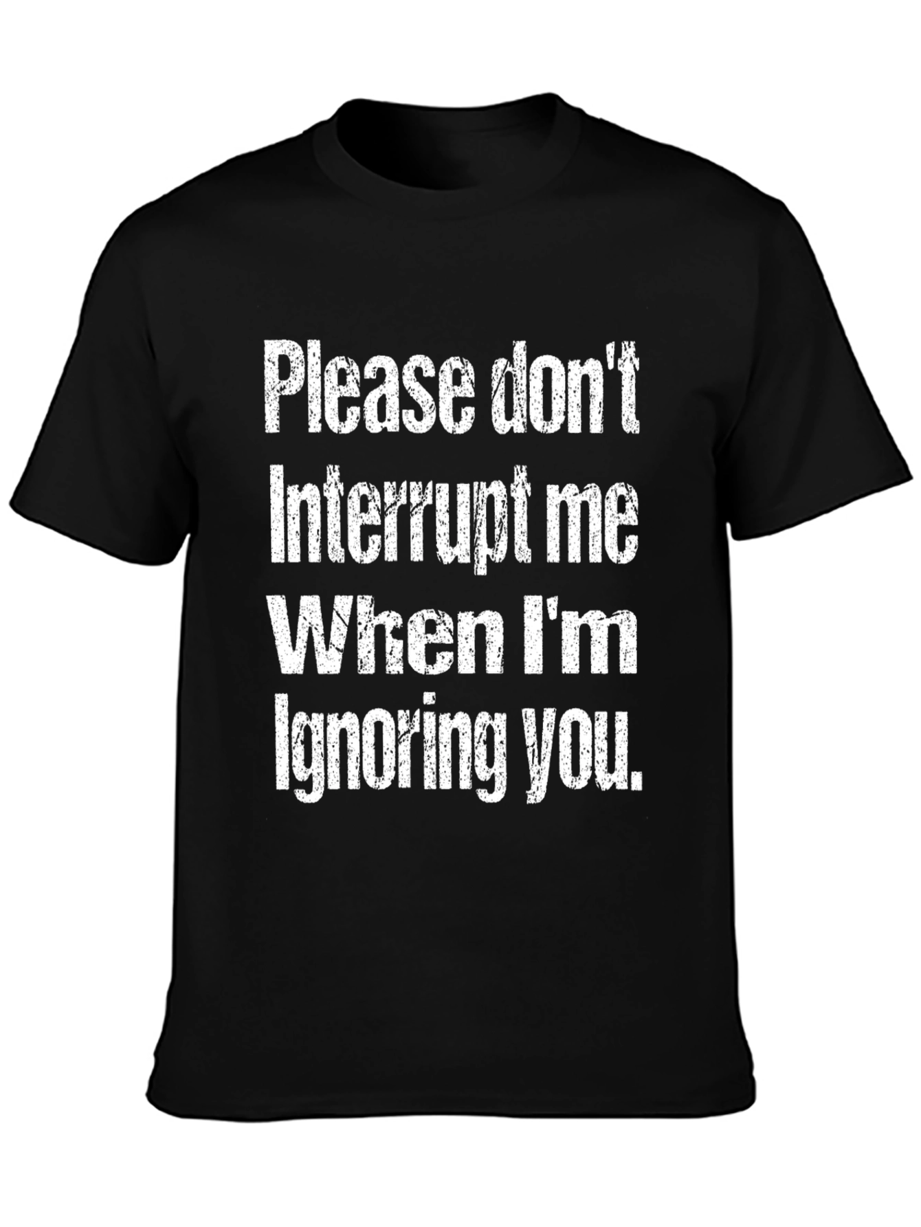 Humorous Please Dont Interrupt Graphic Tee