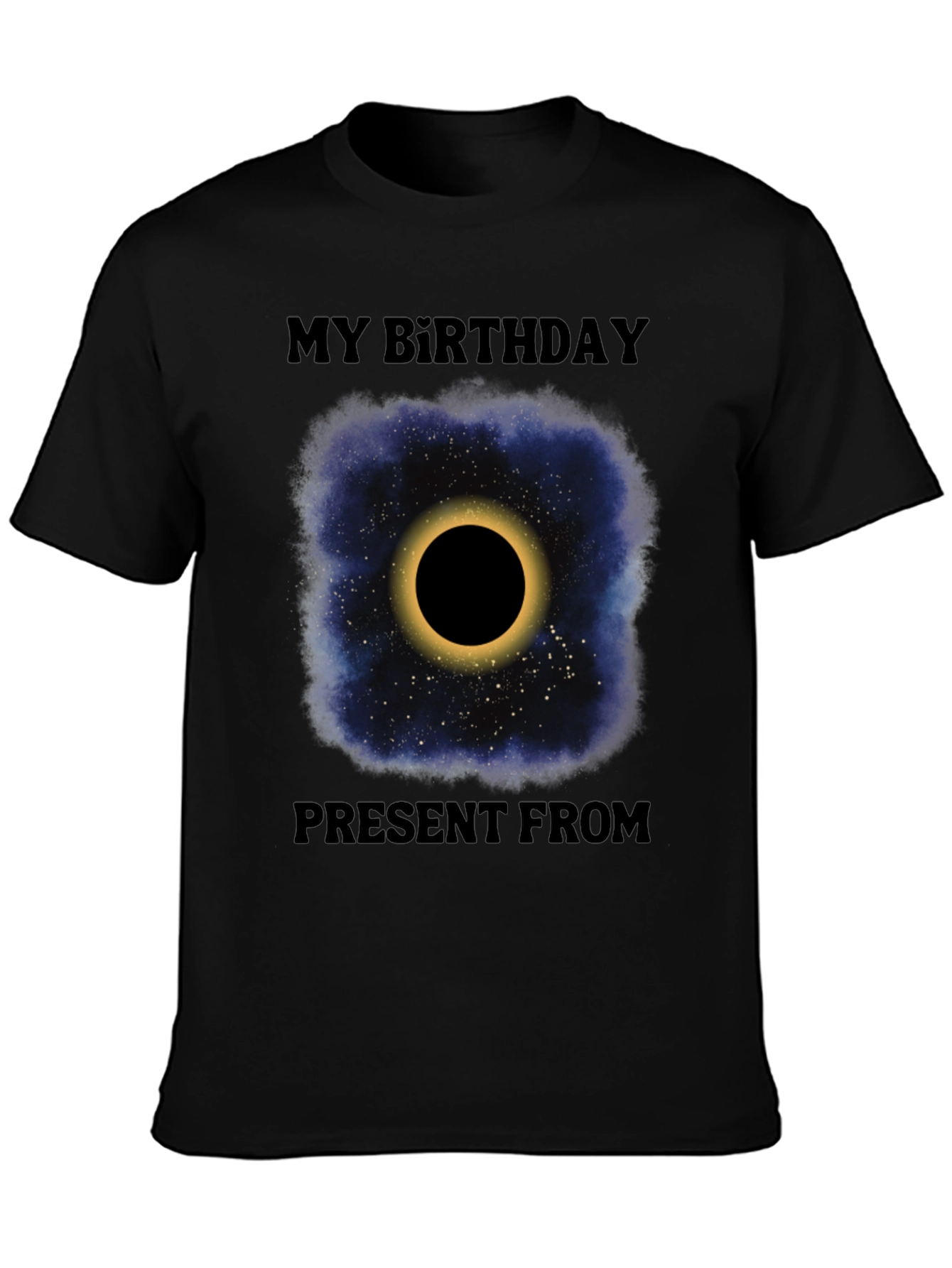 My Birthday Present From Total Solar Eclipse Graphic Tee