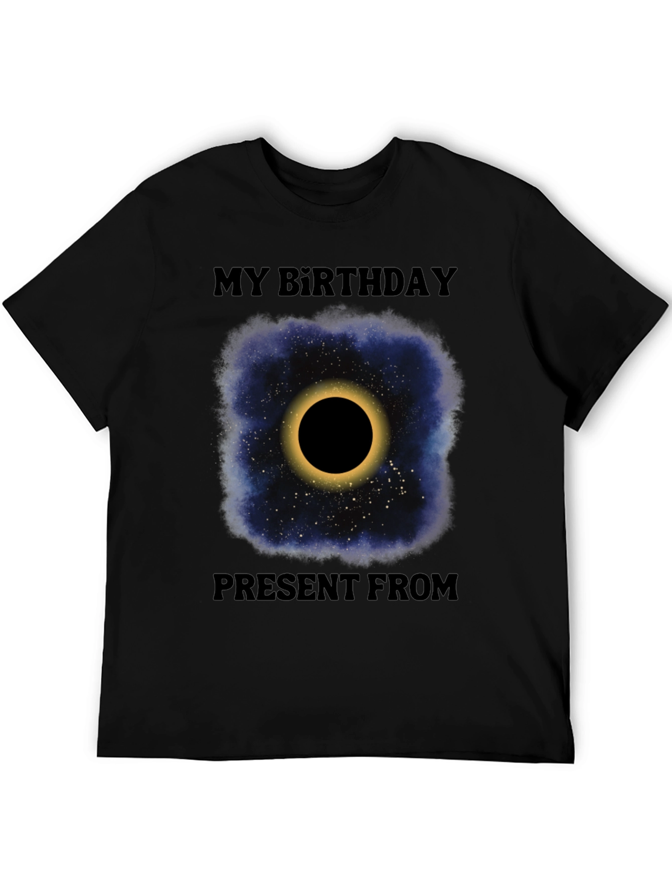 My Birthday Present From Total Solar Eclipse Graphic Tee
