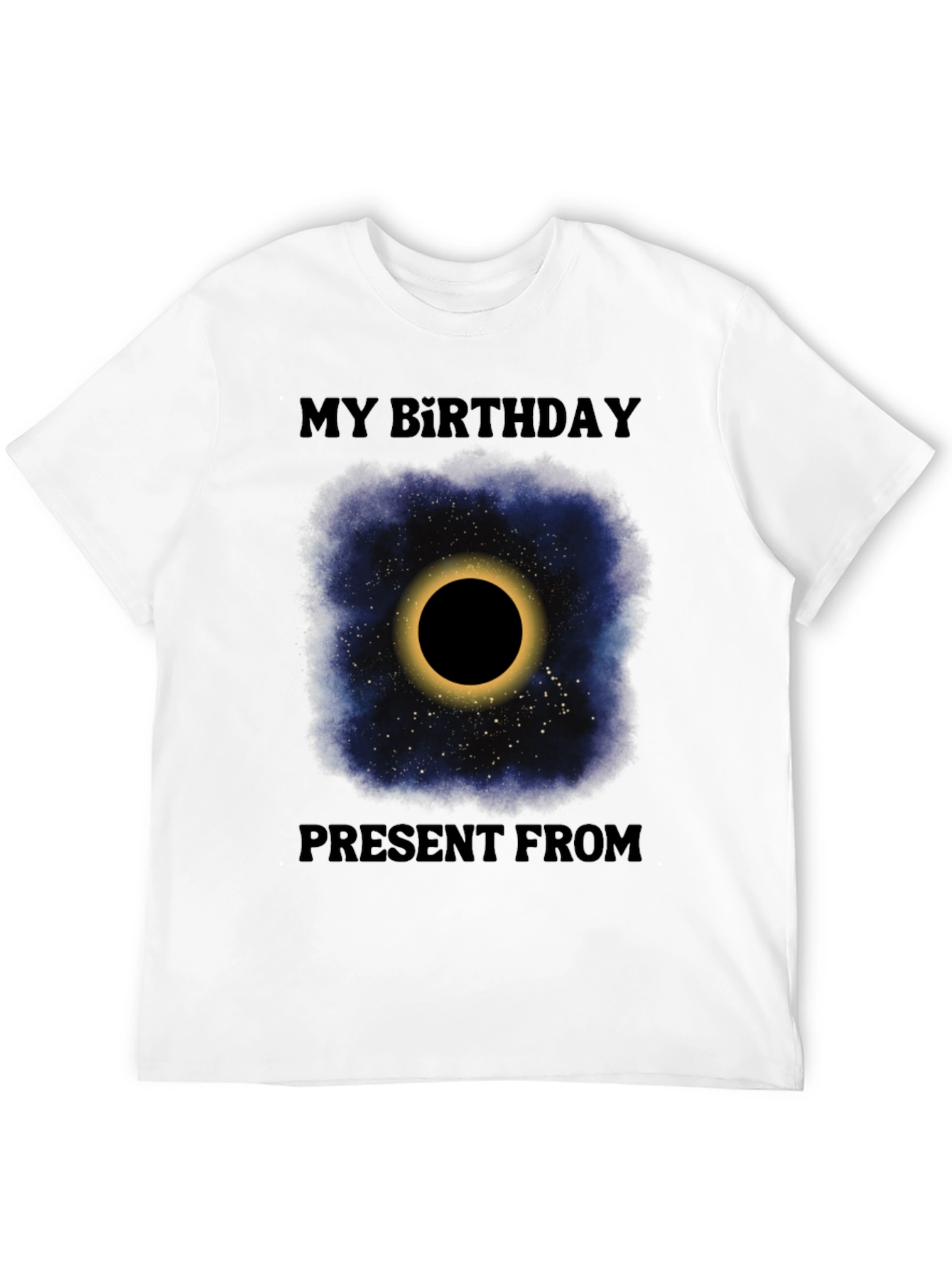 My Birthday Present From Total Solar Eclipse Graphic Tee