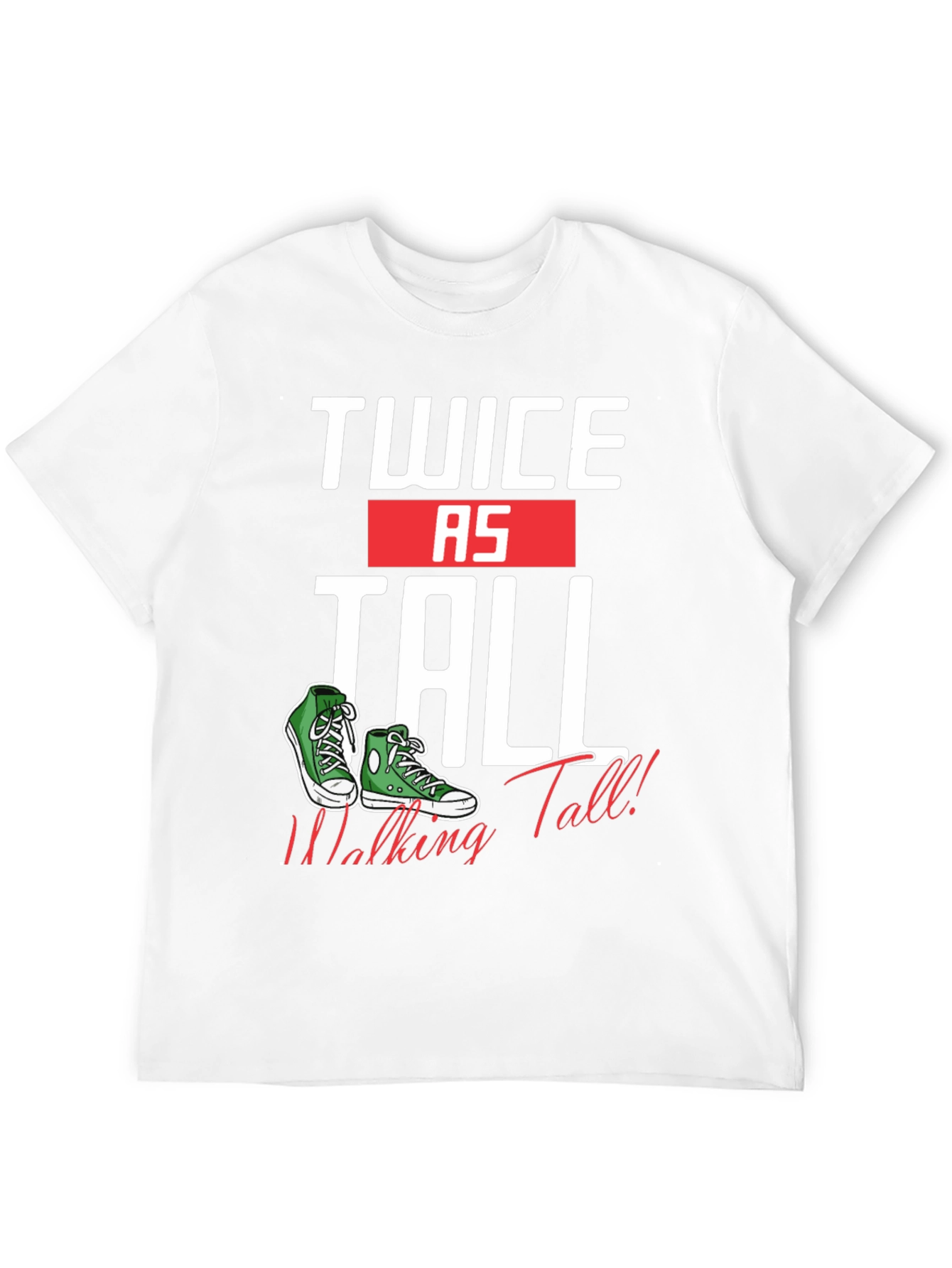 Twice as Tall T-Shirt - Walking Tall Sneaker Tee