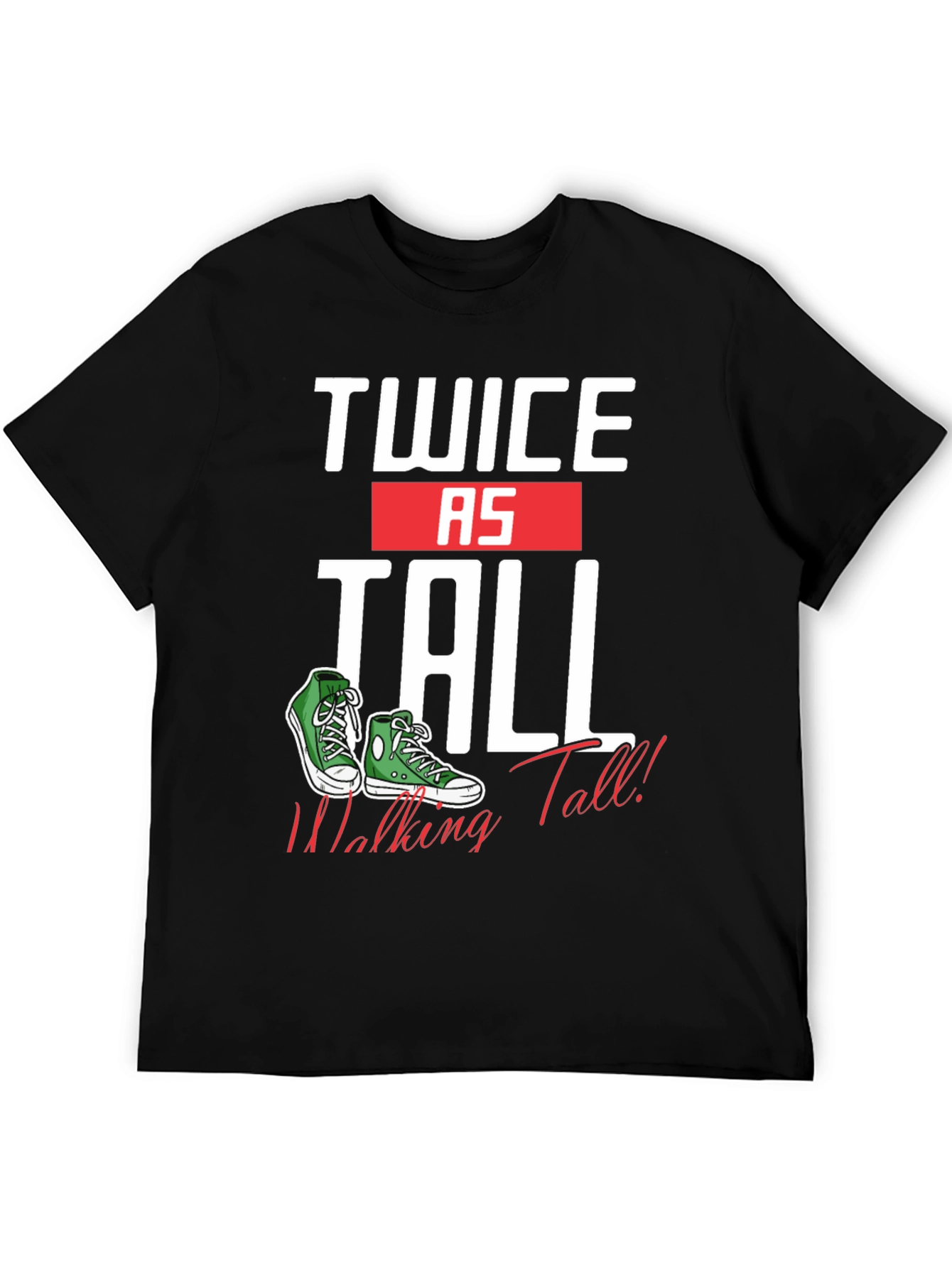 Twice as Tall T-Shirt - Walking Tall Sneaker Tee