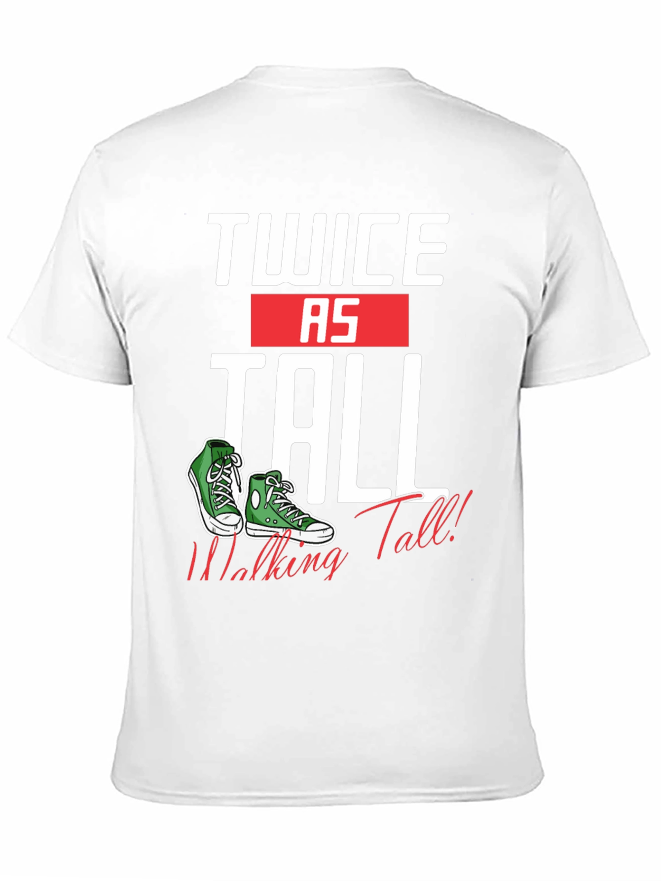 Twice as Tall T-Shirt - Walking Tall Sneaker Tee