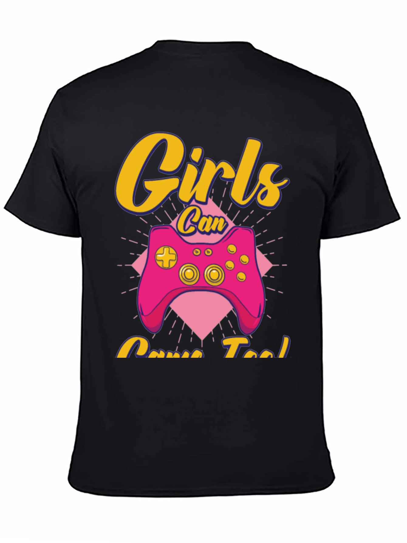 Girls Can Game Too T-Shirt