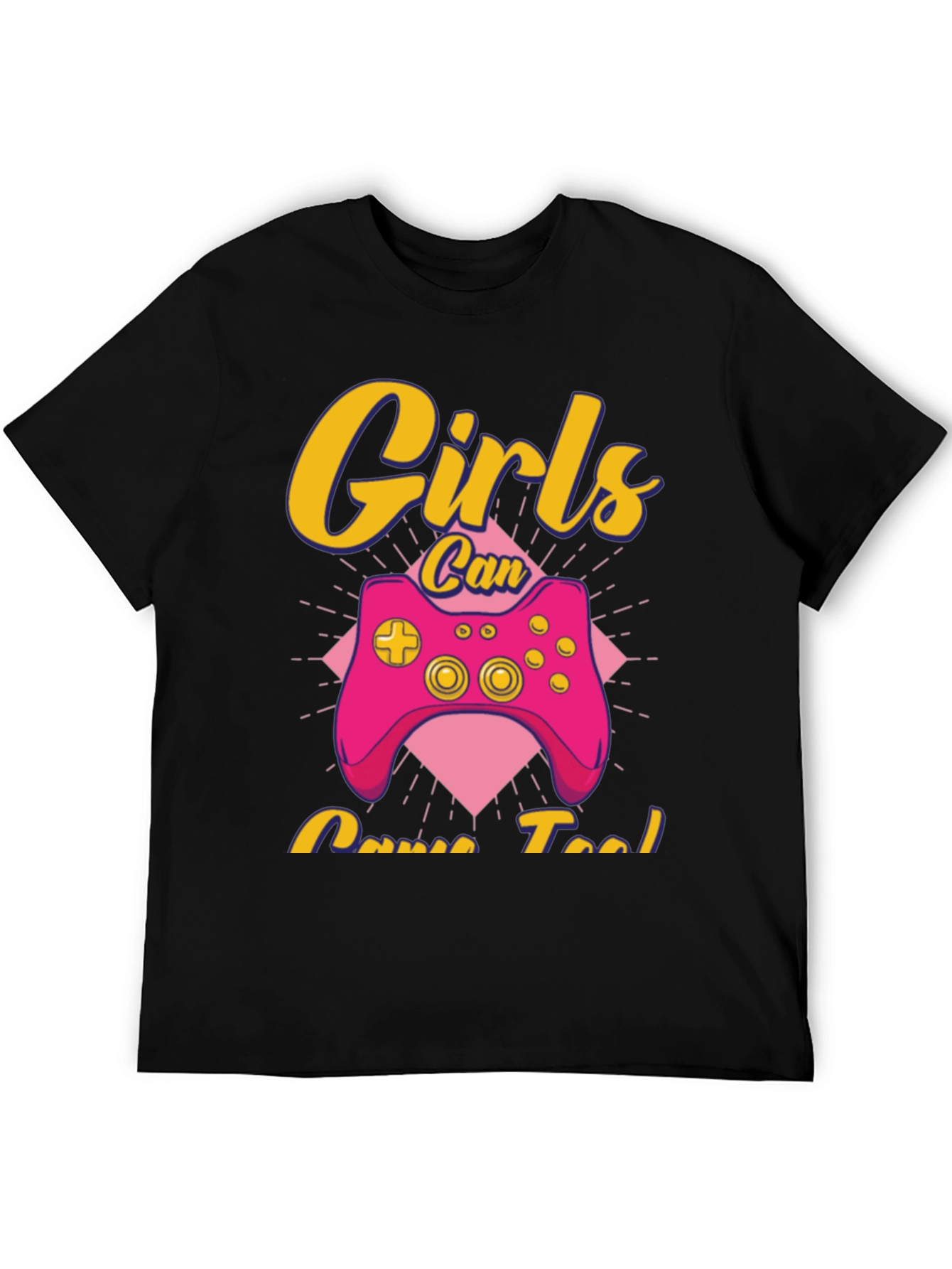 Girls Can Game Too T-Shirt
