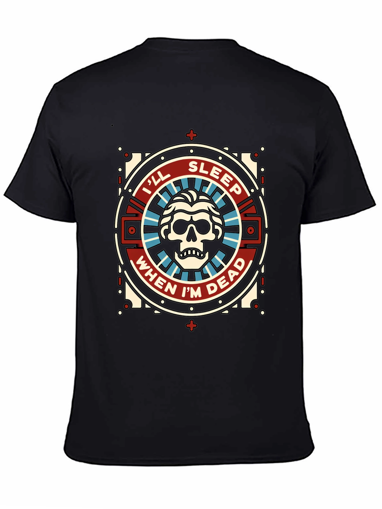 Ill Sleep When Im Dead Graphic T-Shirt