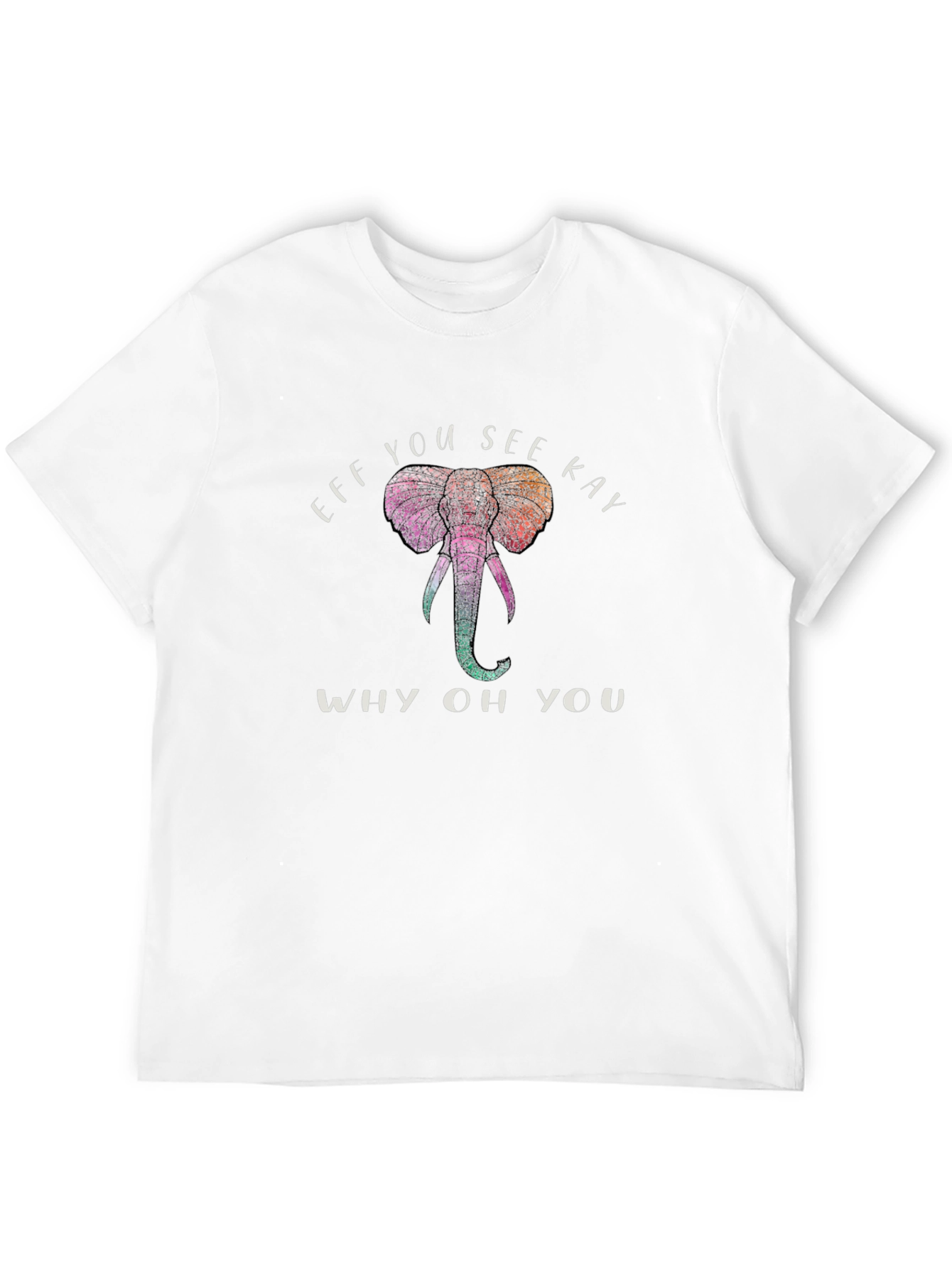 Eff You See Kay Elephant Graphic T-Shirt