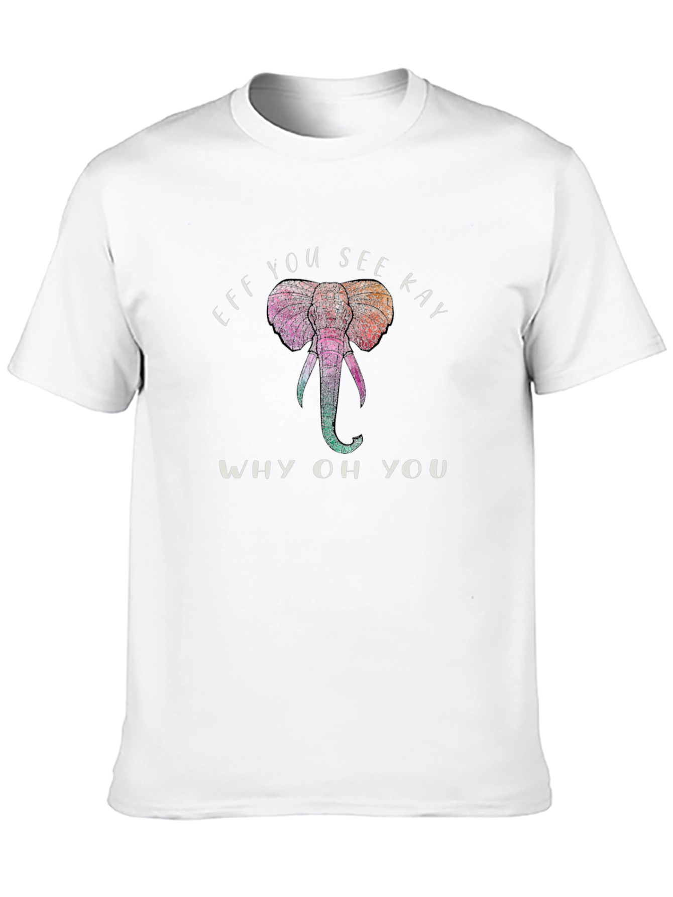 Eff You See Kay Elephant Graphic T-Shirt