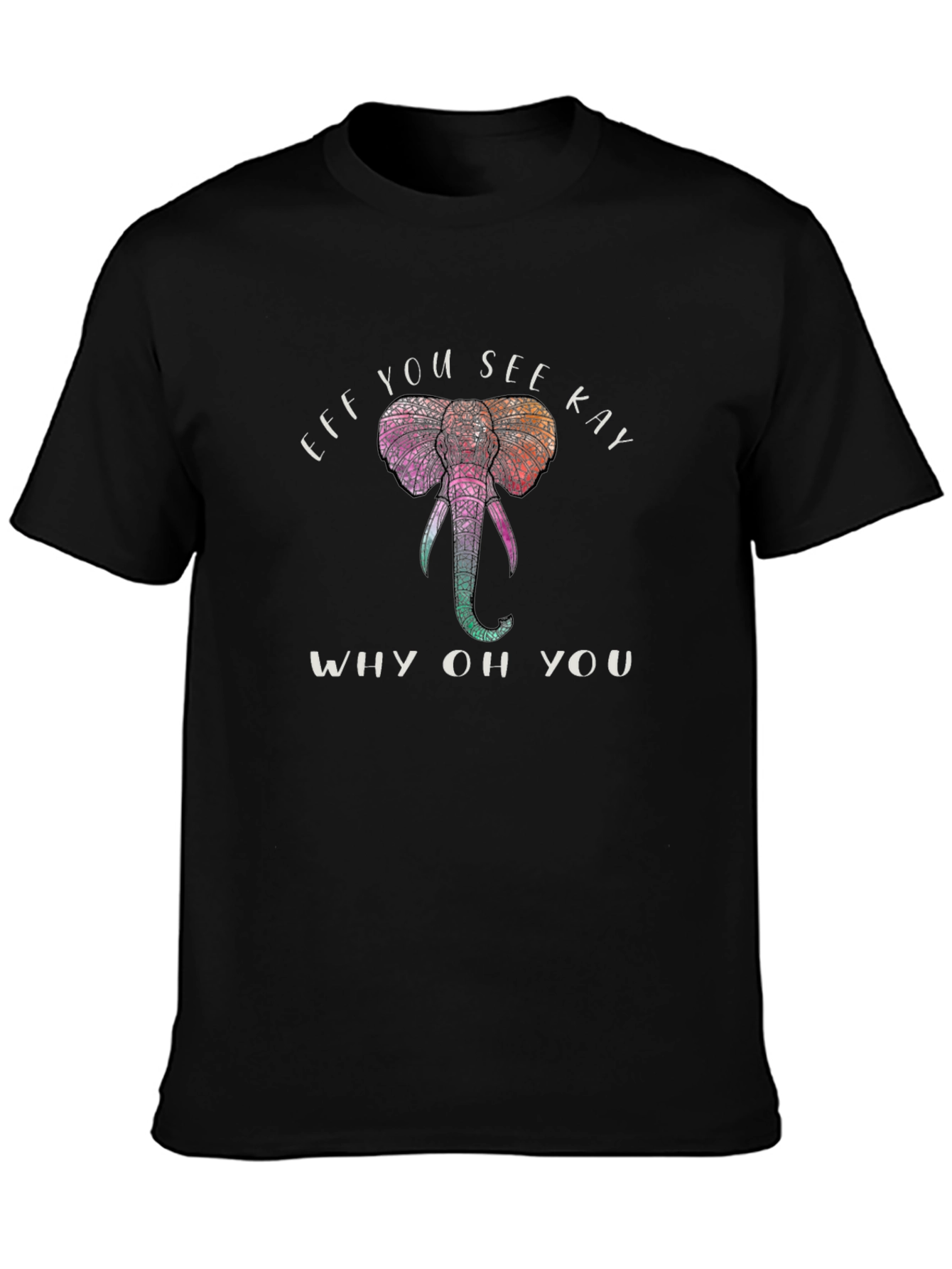 Eff You See Kay Elephant Graphic T-Shirt