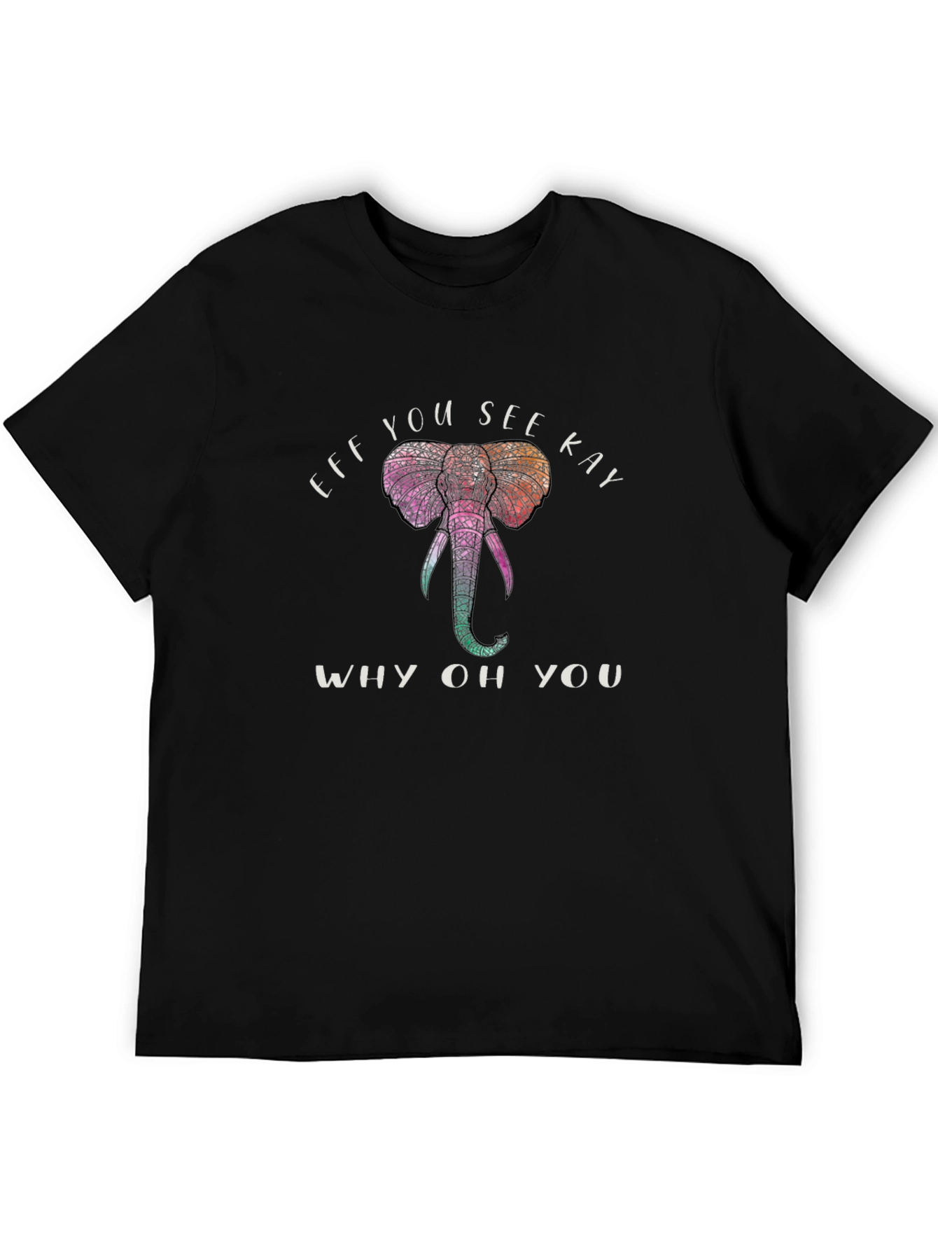 Eff You See Kay Elephant Graphic T-Shirt