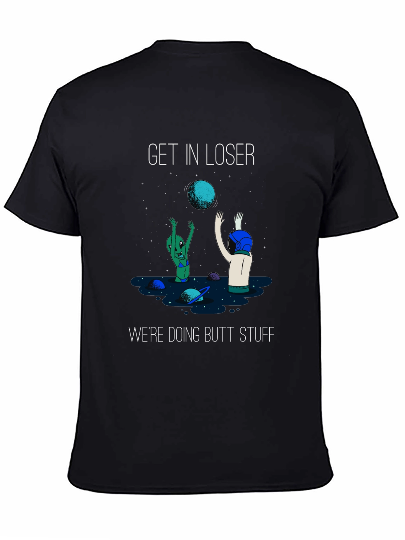 Get In Loser T-Shirt