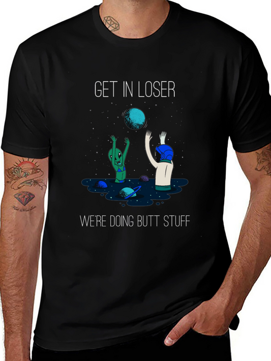 Get In Loser T-Shirt