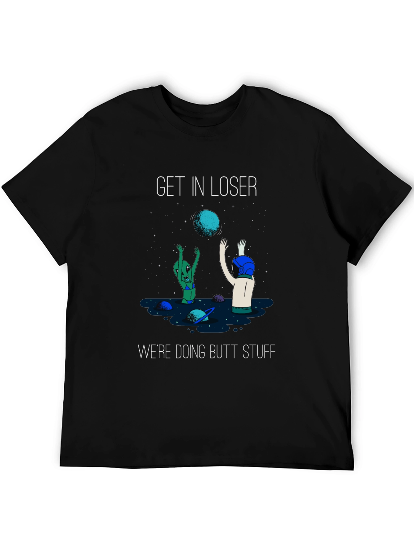 Get In Loser T-Shirt