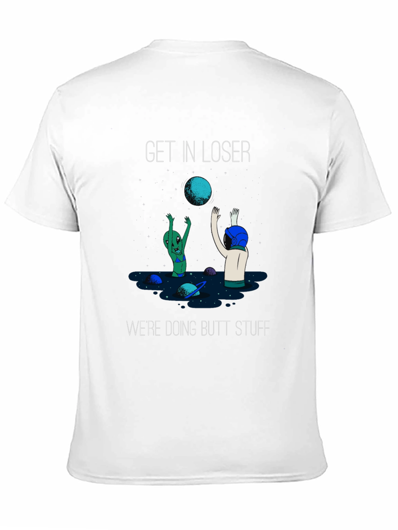 Get In Loser T-Shirt