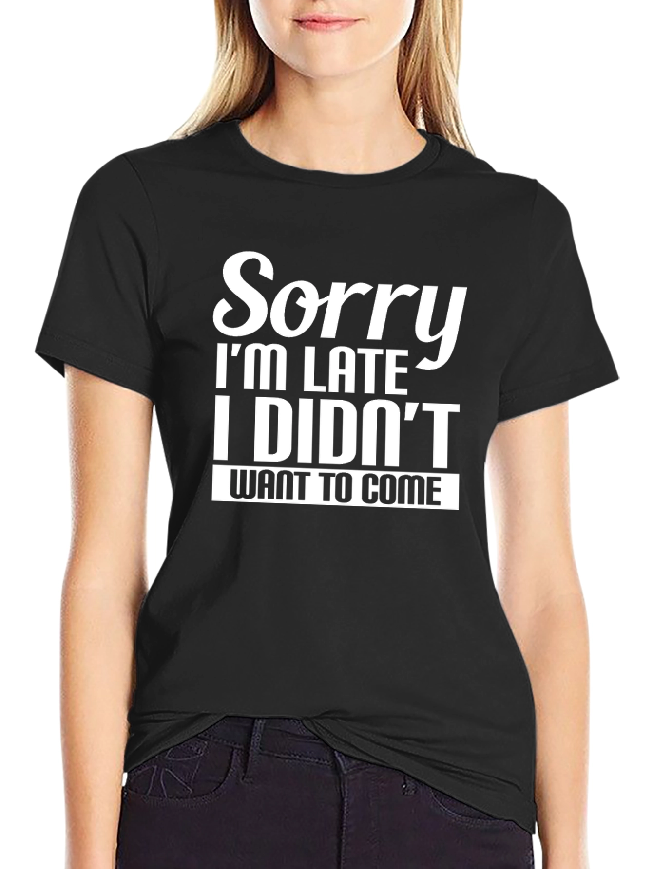 Funny Sorry Im Late Graphic T-Shirt
