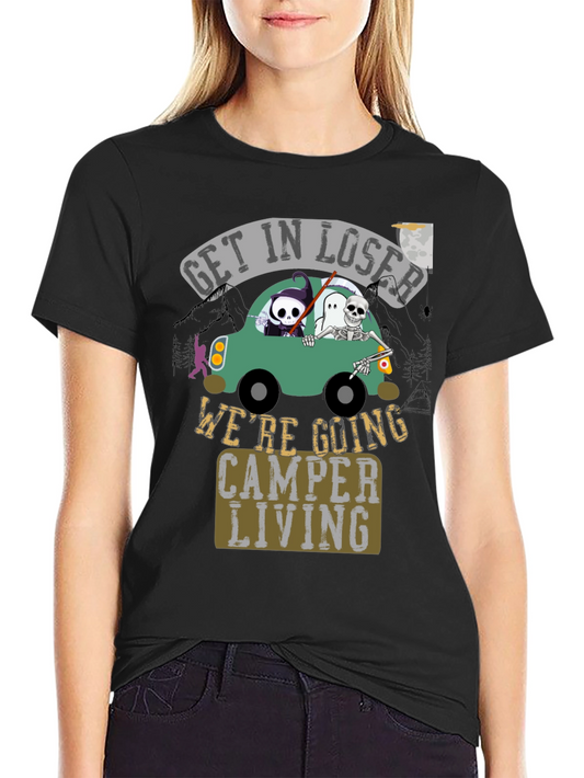 Camper Living Tee: Get In Loser