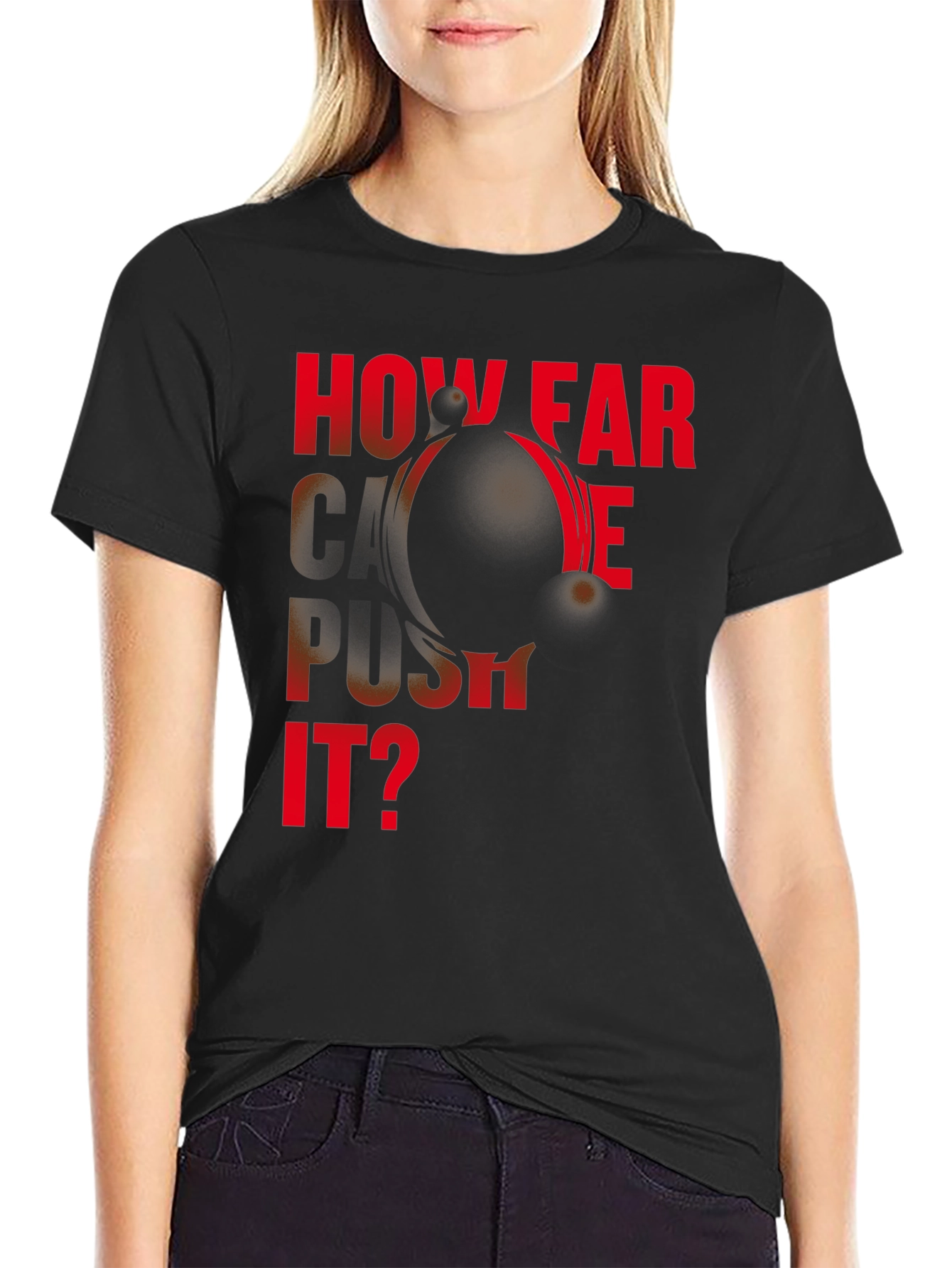 Motivational How Far Can We Push It? Black T-Shirt