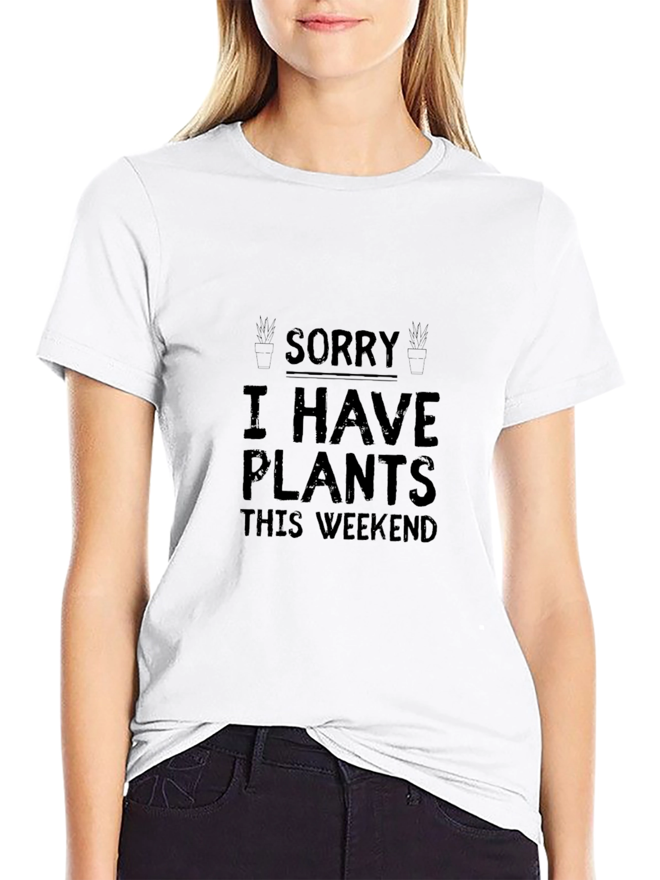 Plant Lover T-Shirt: Sorry I Have Plants Weekend