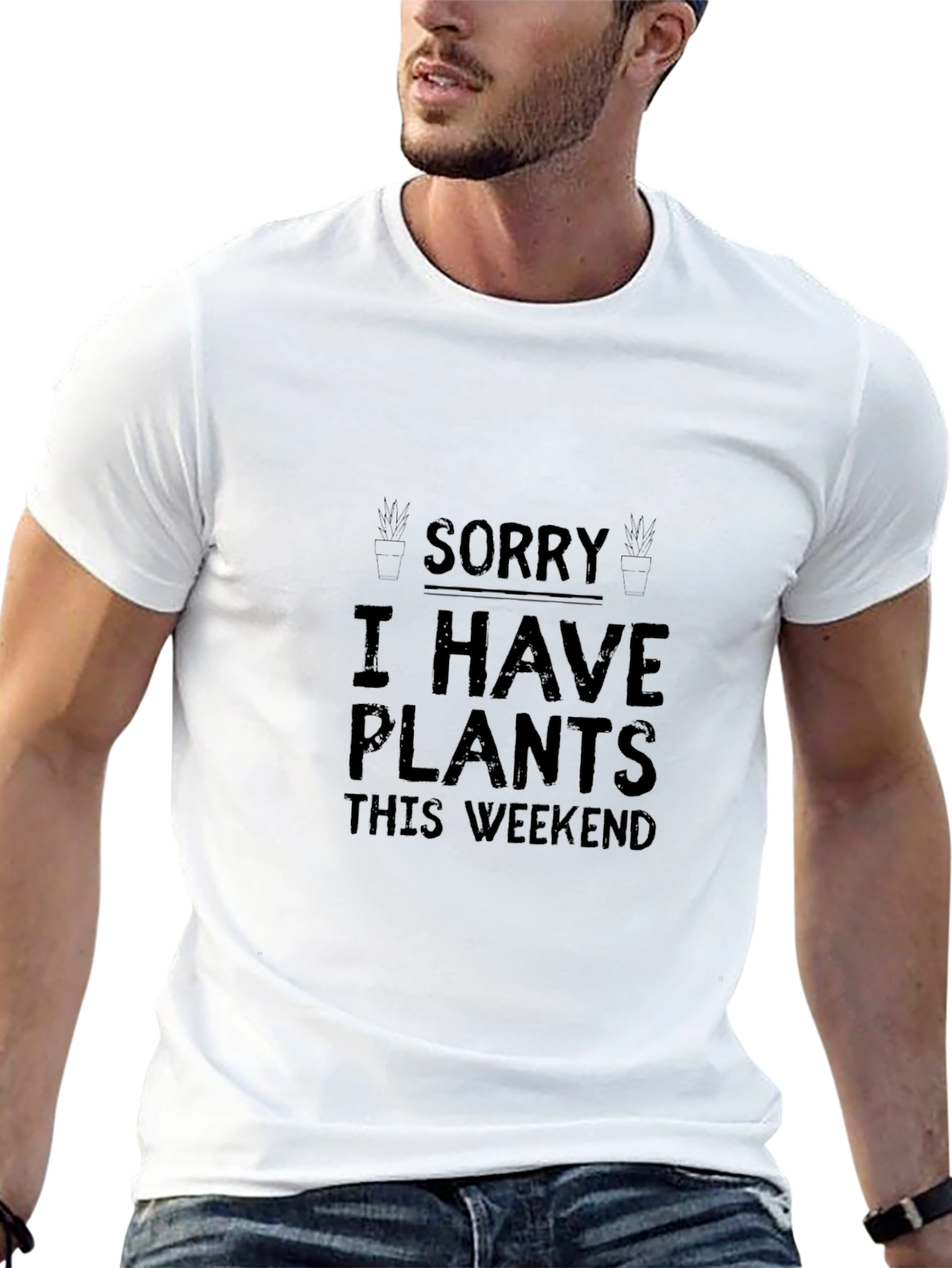 Plant Lover T-Shirt: Sorry I Have Plants Weekend