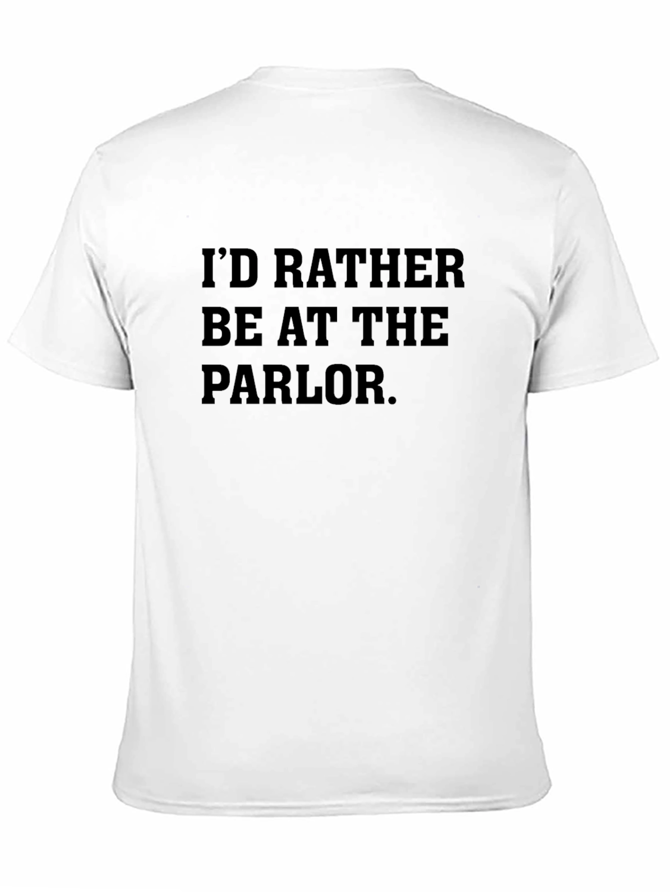 Id Rather Be At The Parlor Black T-Shirt