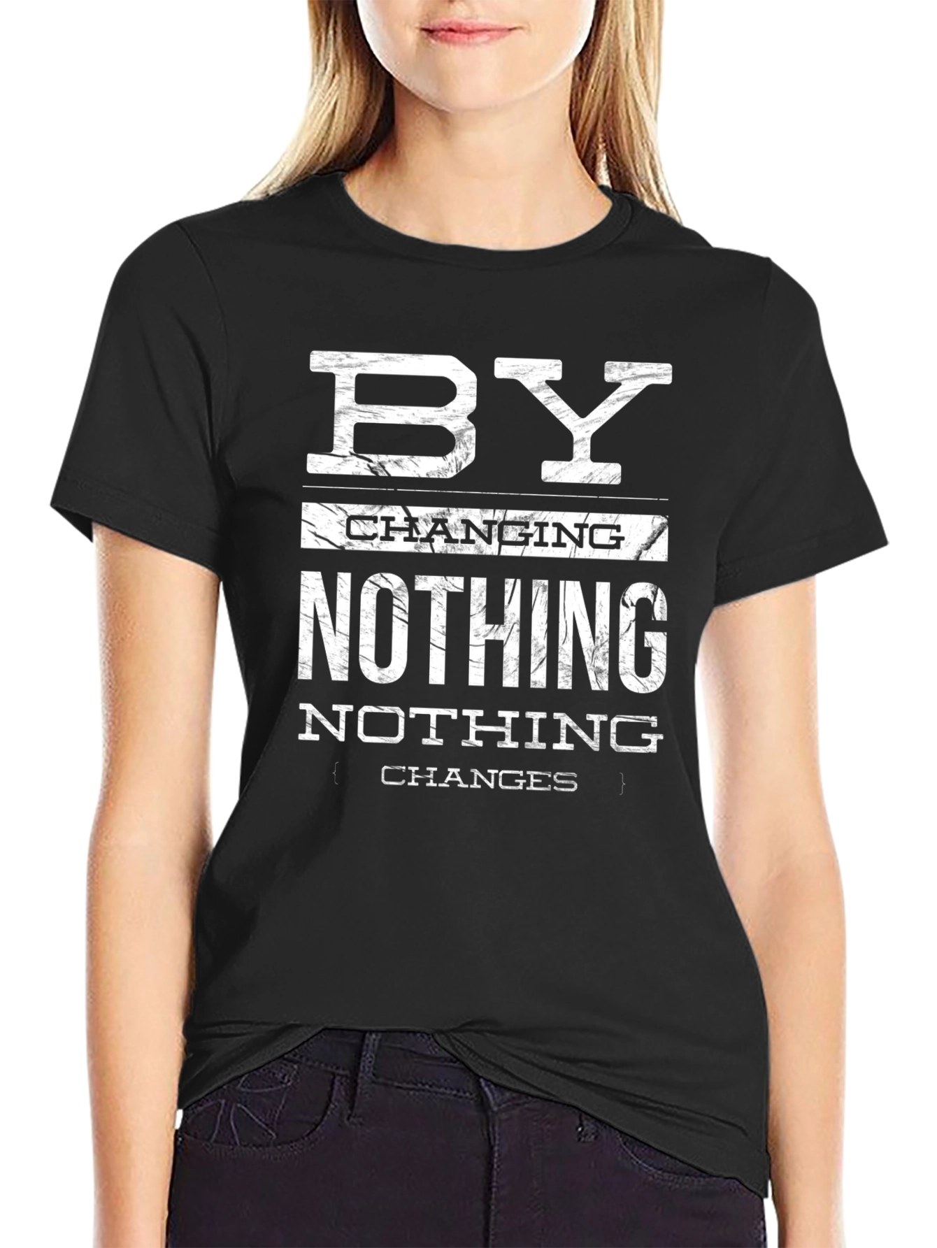 By Changing Nothing T-Shirt