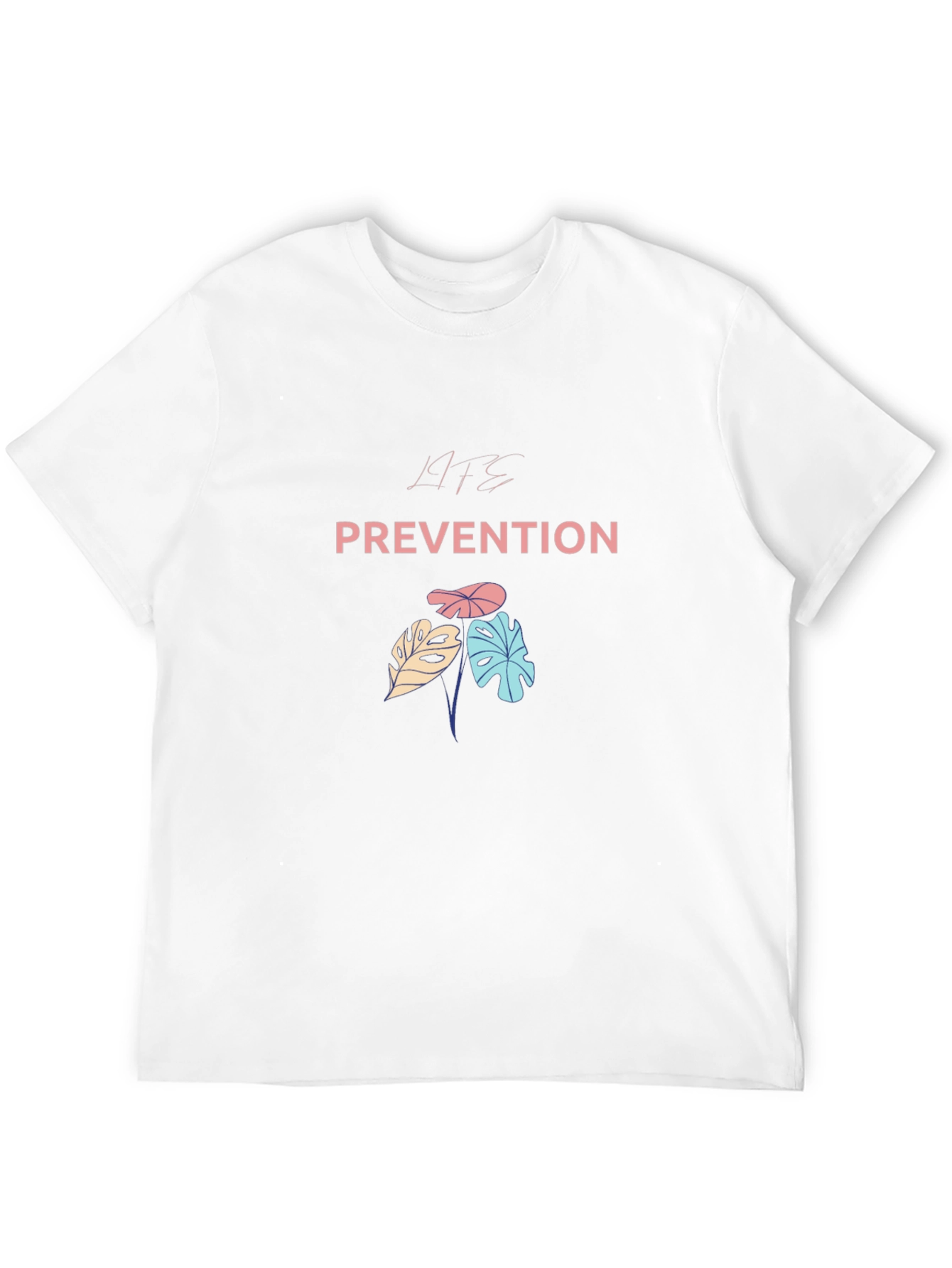 Life Prevention T-Shirt