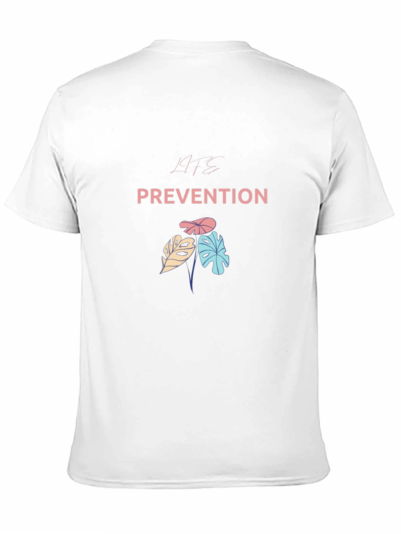 Life Prevention T-Shirt