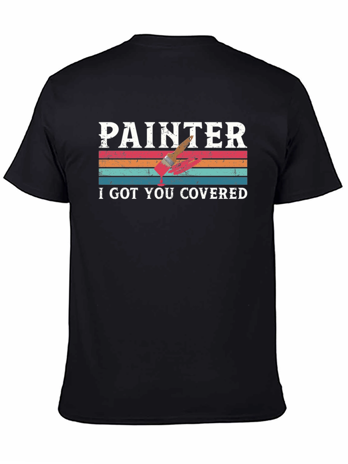 Painter T-Shirt - I Got You Covered