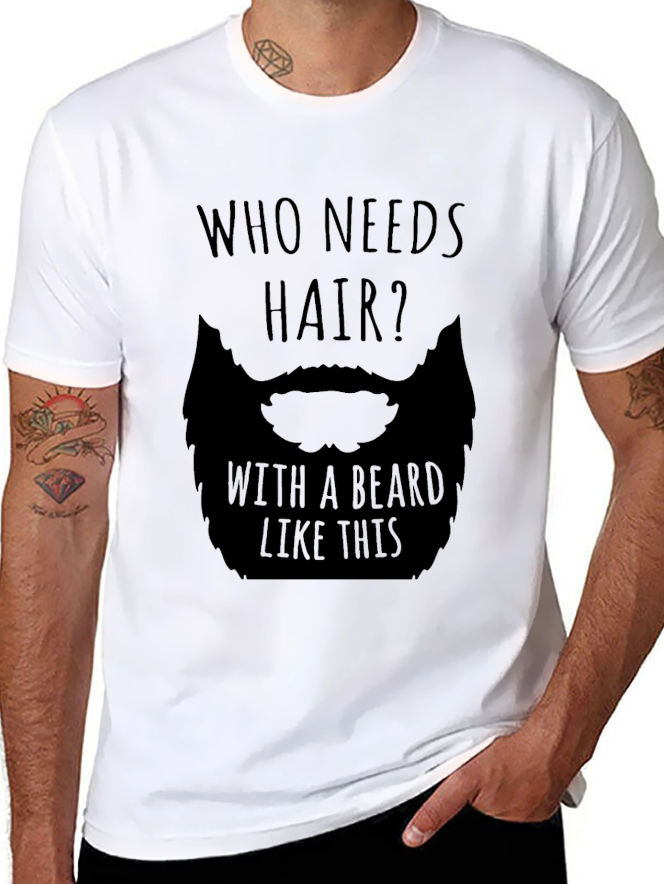 Humorous Who Needs Hair Beard Graphic T-Shirt