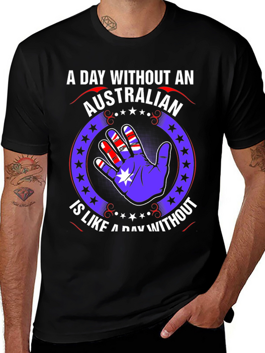Australian Pride T-Shirt - A Day Without An Australian