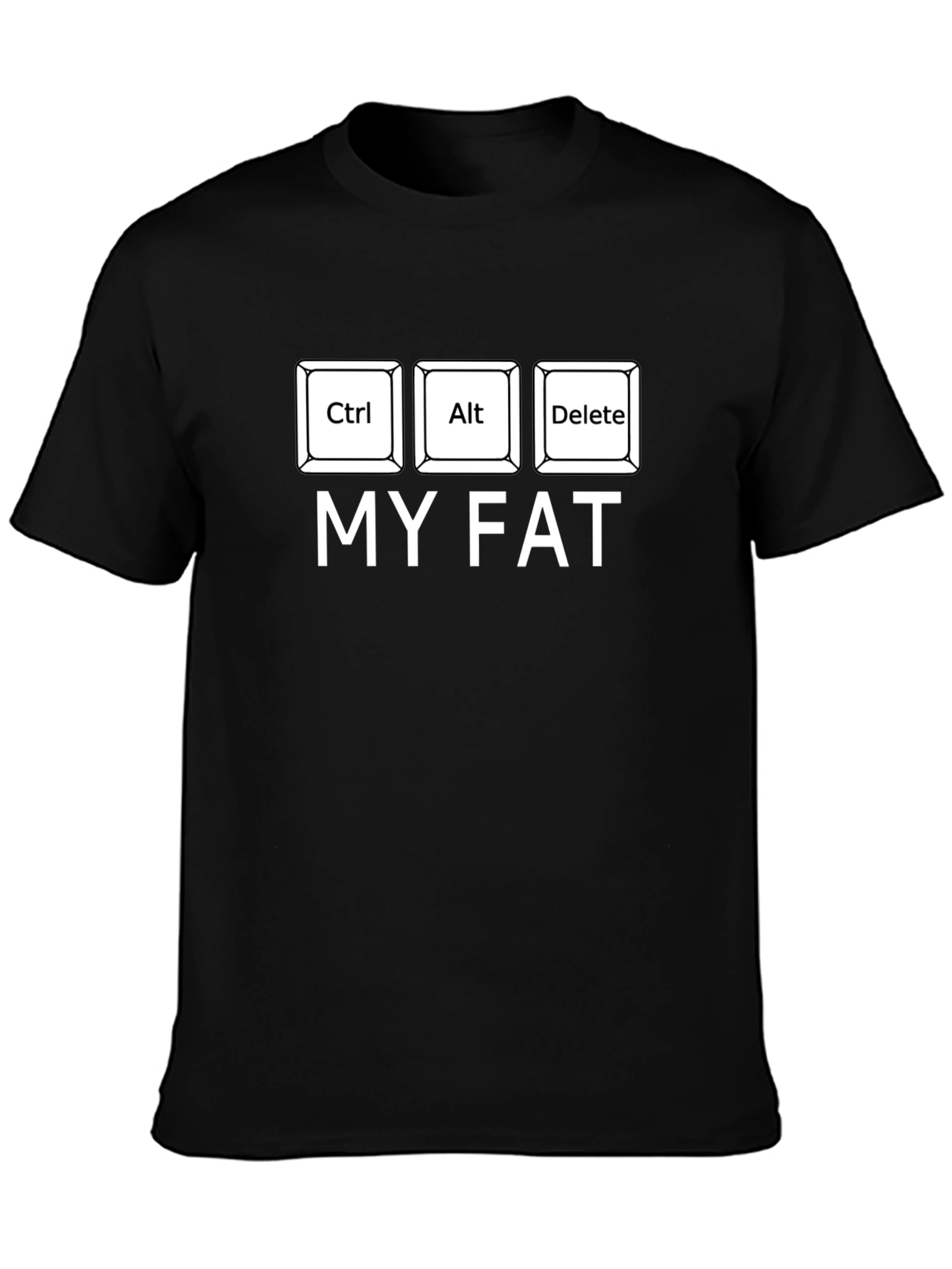 Ctrl Alt Delete My Fat Black T-Shirt