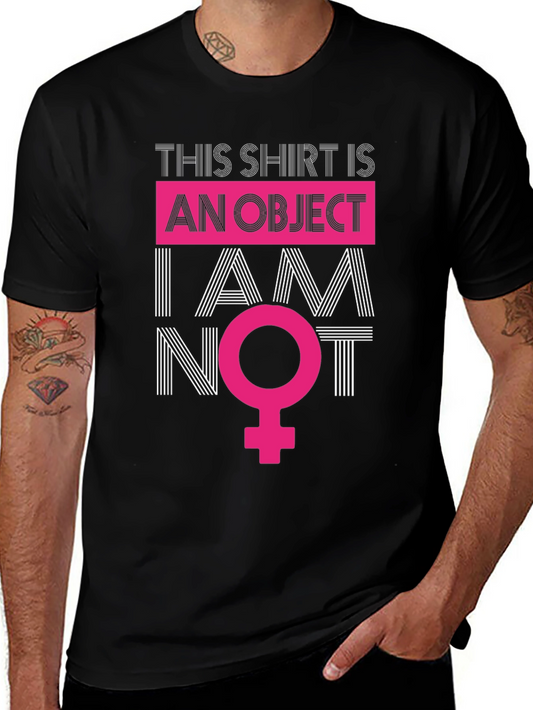 Feminist Statement Tee - I am Not an Object T-Shirt