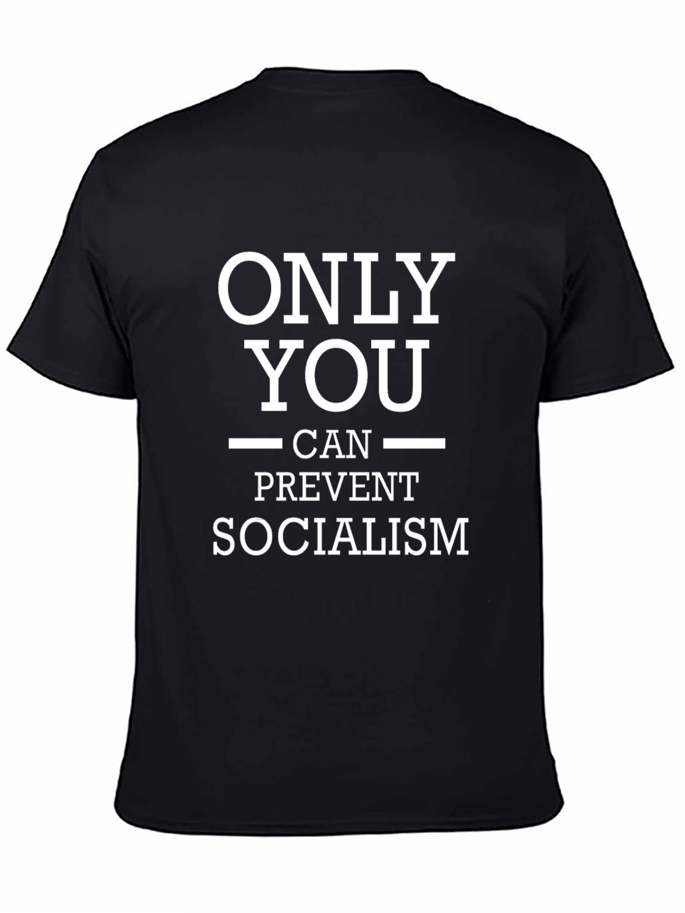 Only You Can Prevent Socialism Graphic Tee