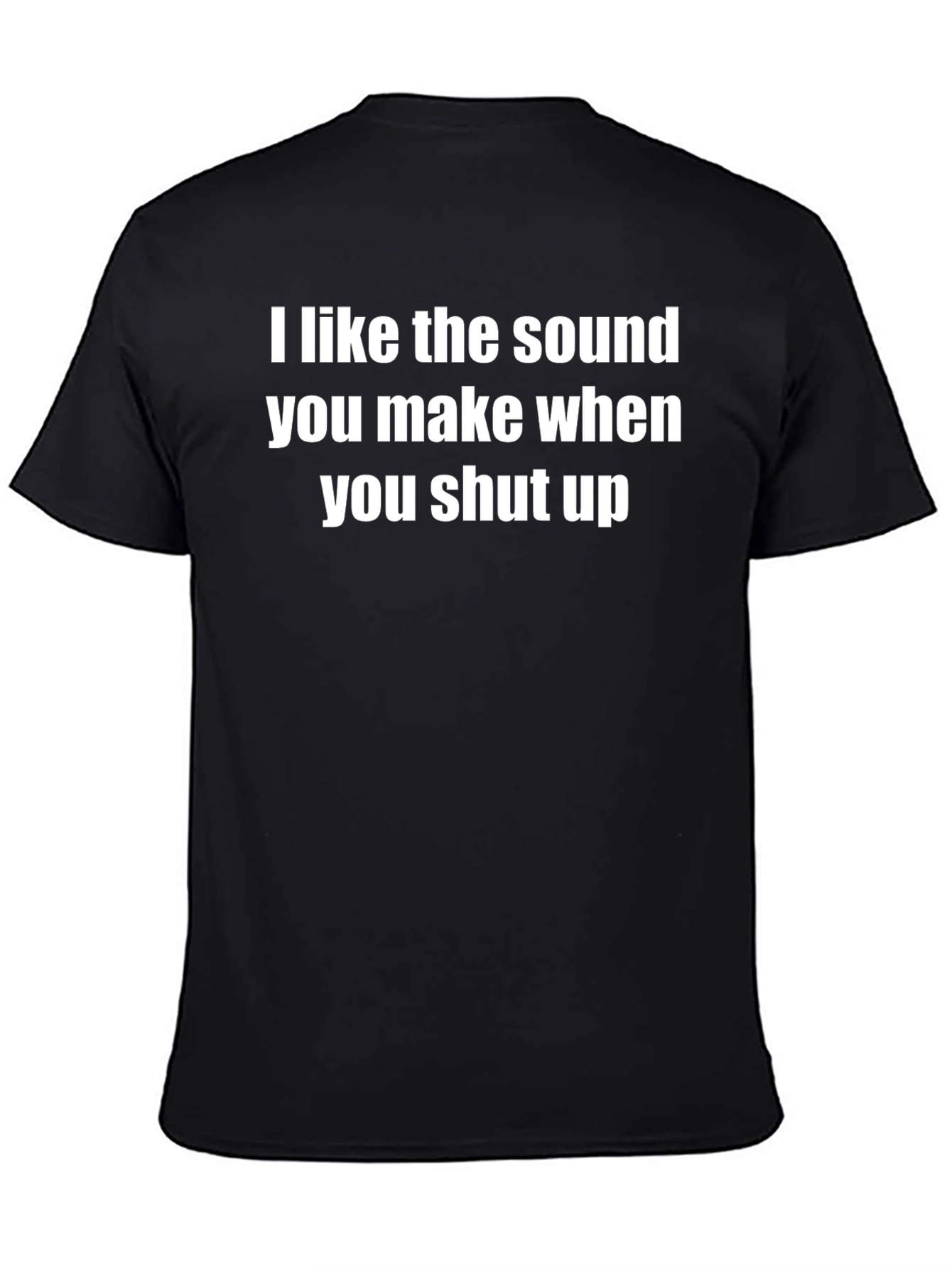Funny Sarcastic Graphic T-Shirt - I Like the Sound
