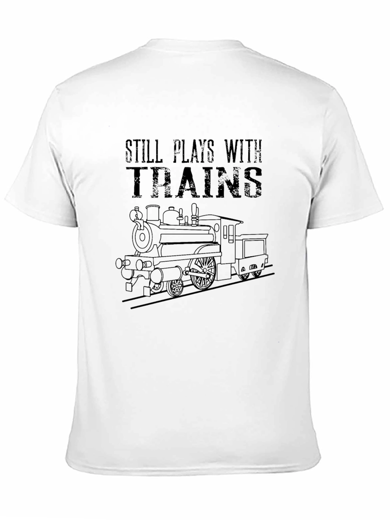 Still Plays With Trains - Graphic T-Shirt