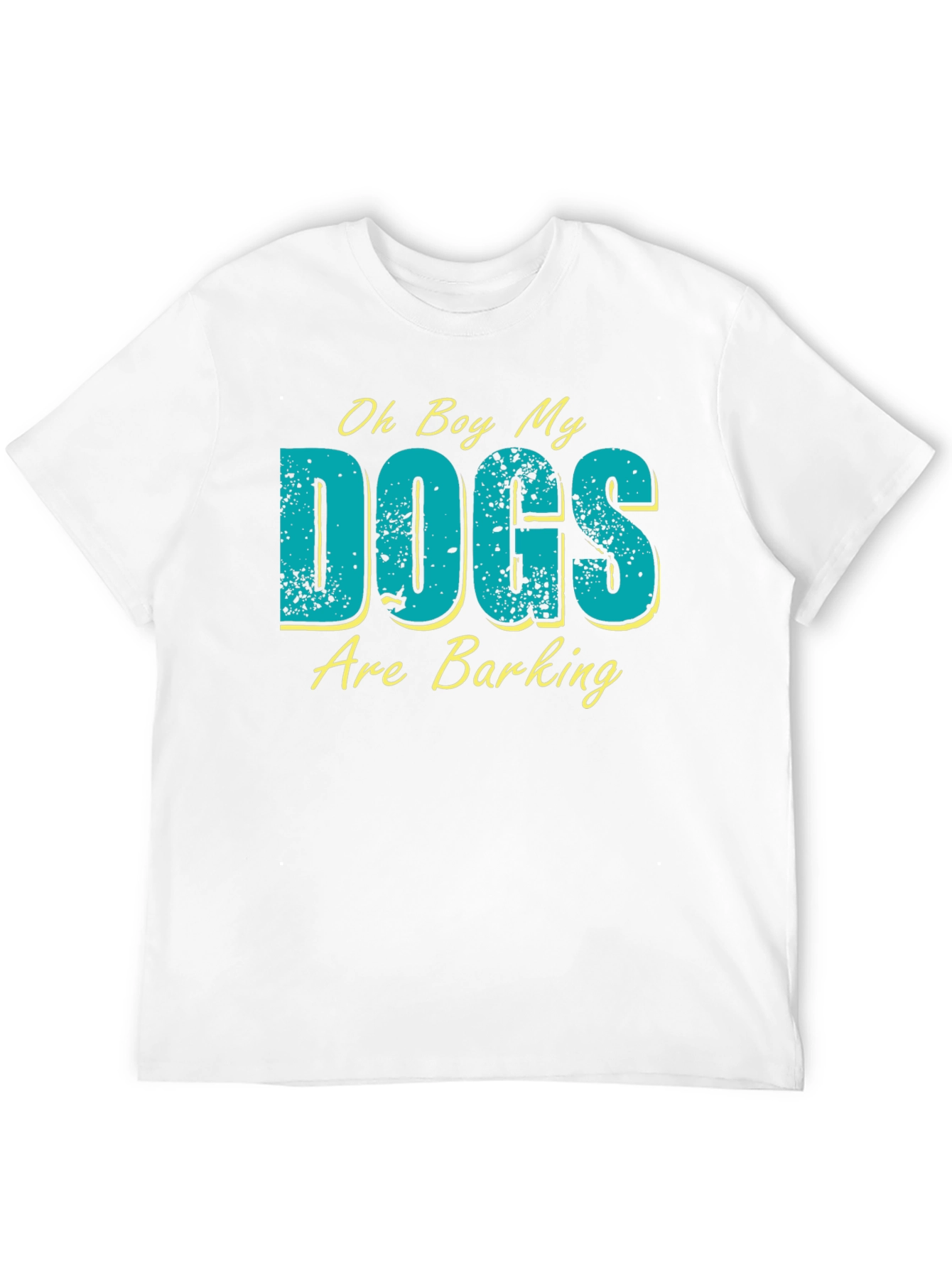 Oh Boy My Dogs Are Barking Graphic T-Shirt