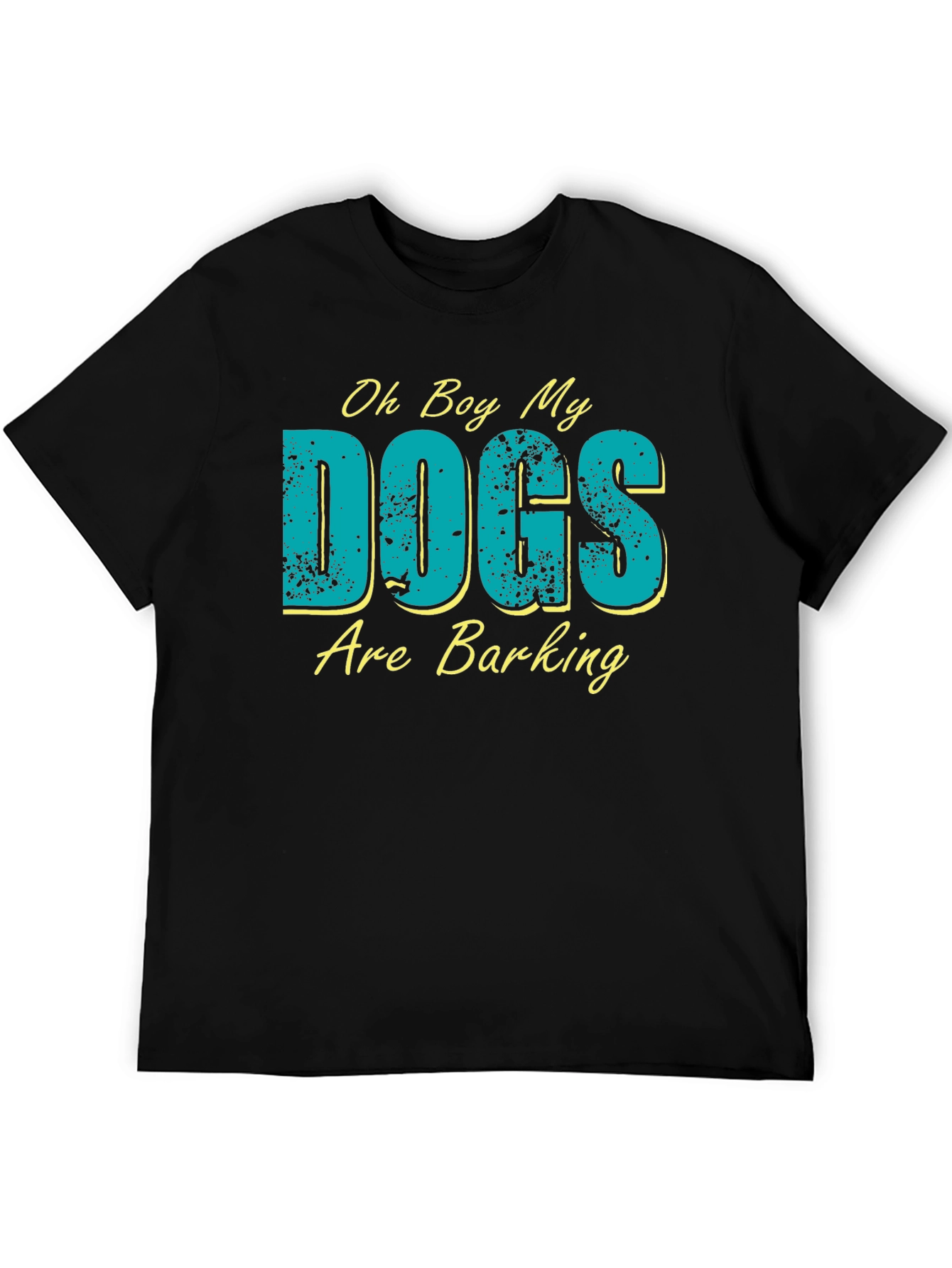 Oh Boy My Dogs Are Barking Graphic T-Shirt