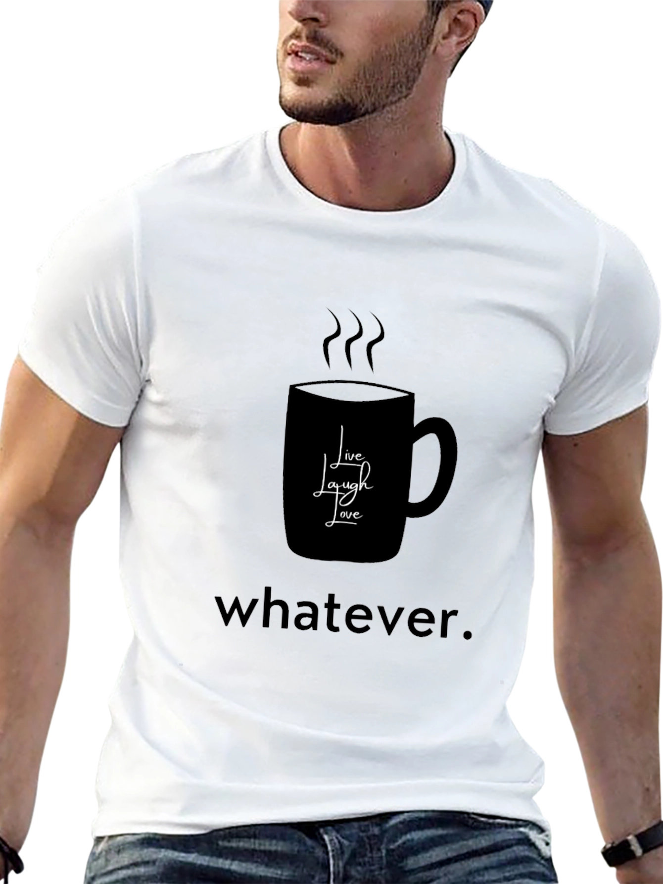 Humorous Coffee Lovers T-Shirt - Live Laugh Whatever