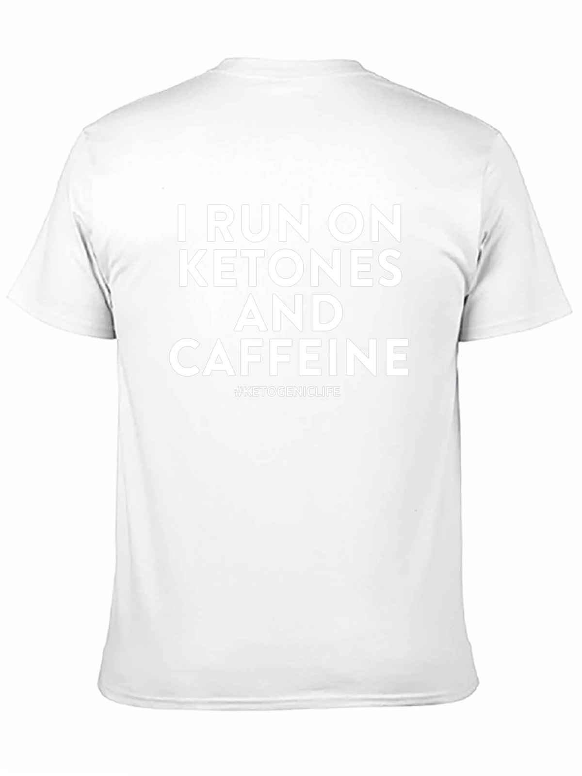 Ketogenic Lifestyle T-Shirt - Run on Ketones & Caffeine