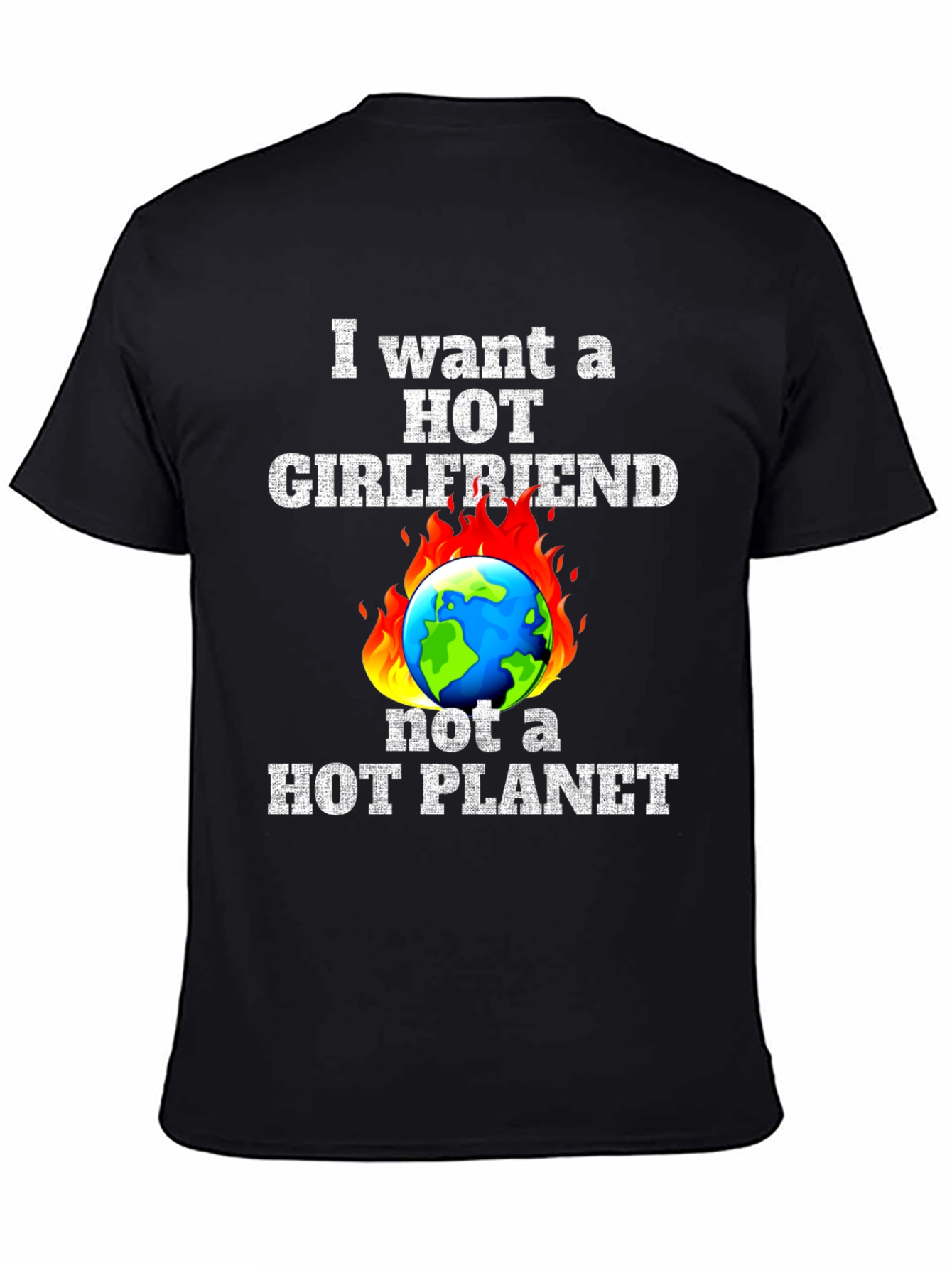 Hot Girlfriend Not Hot Planet T-Shirt