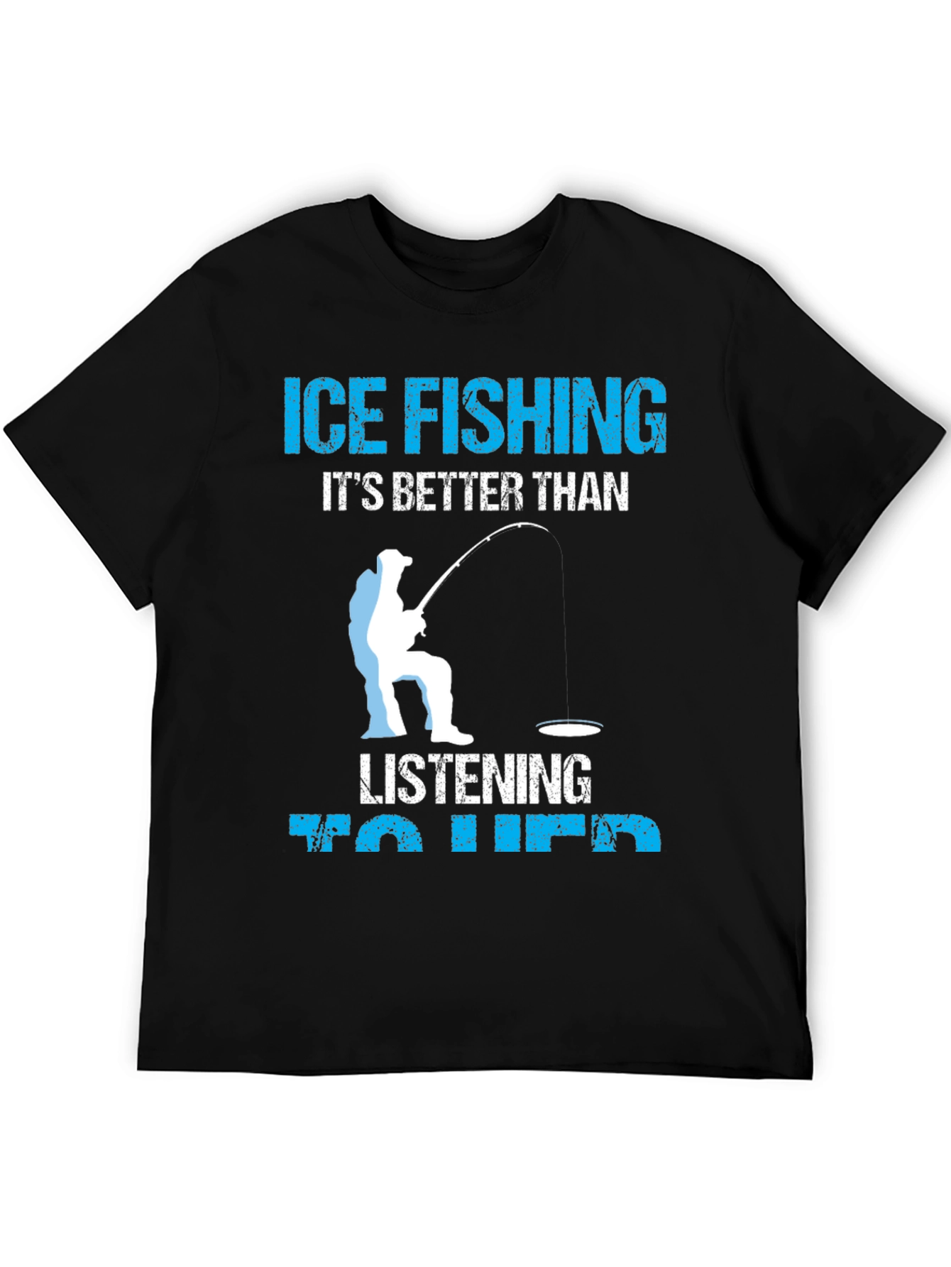 Ice Fishing Better Than Her T-Shirt