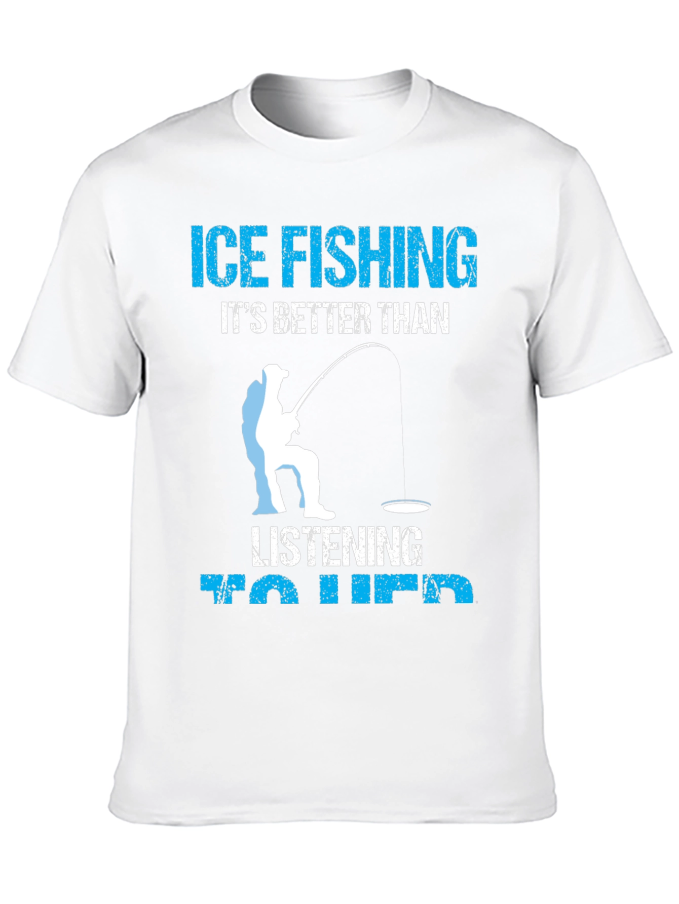 Ice Fishing Better Than Her T-Shirt