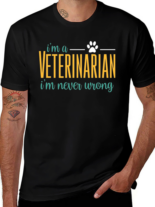 Veterinarian T-Shirt: Im Never Wrong Pet Lover