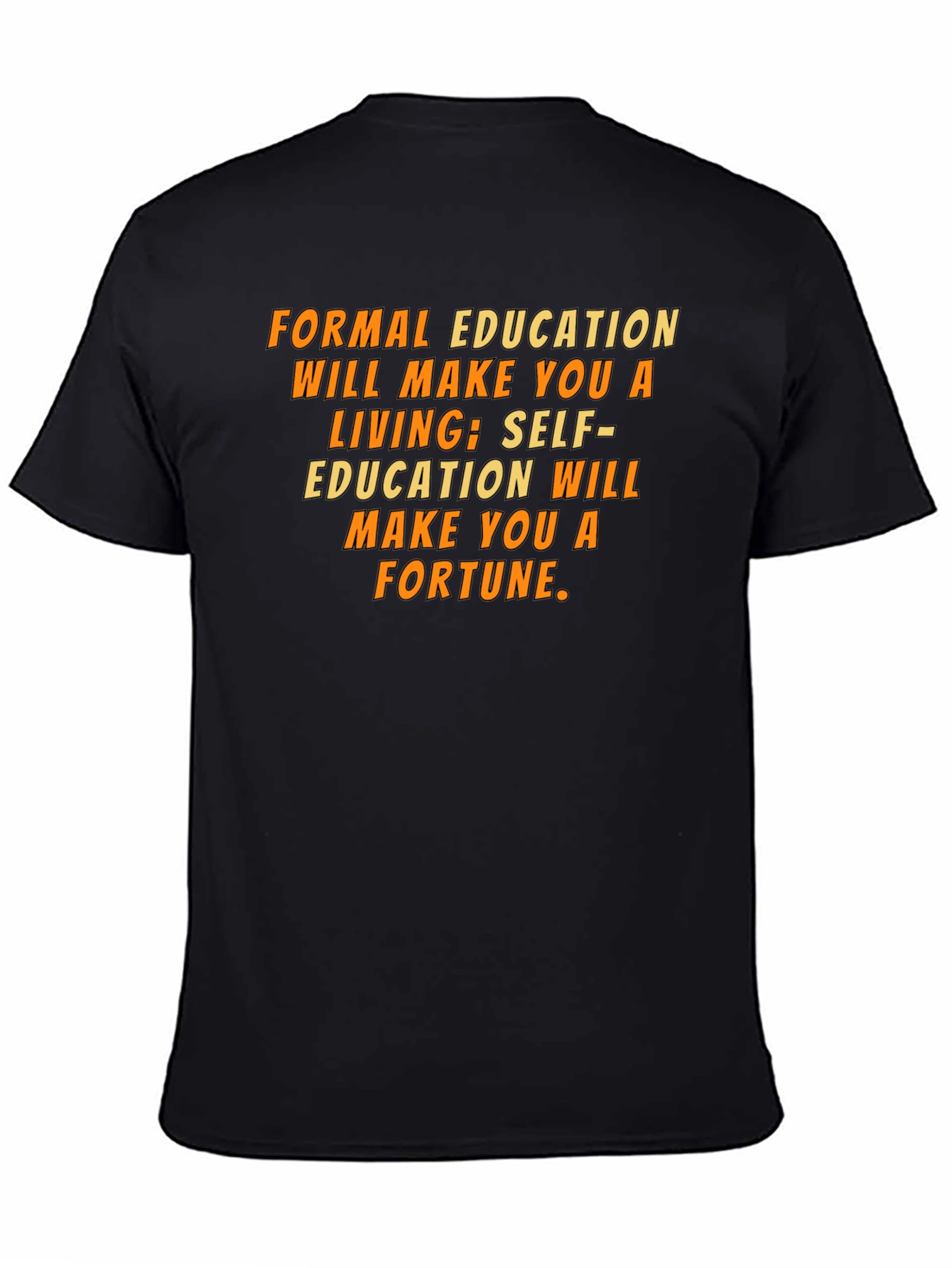 Formal Education T-Shirt: Motivational Quote Tee