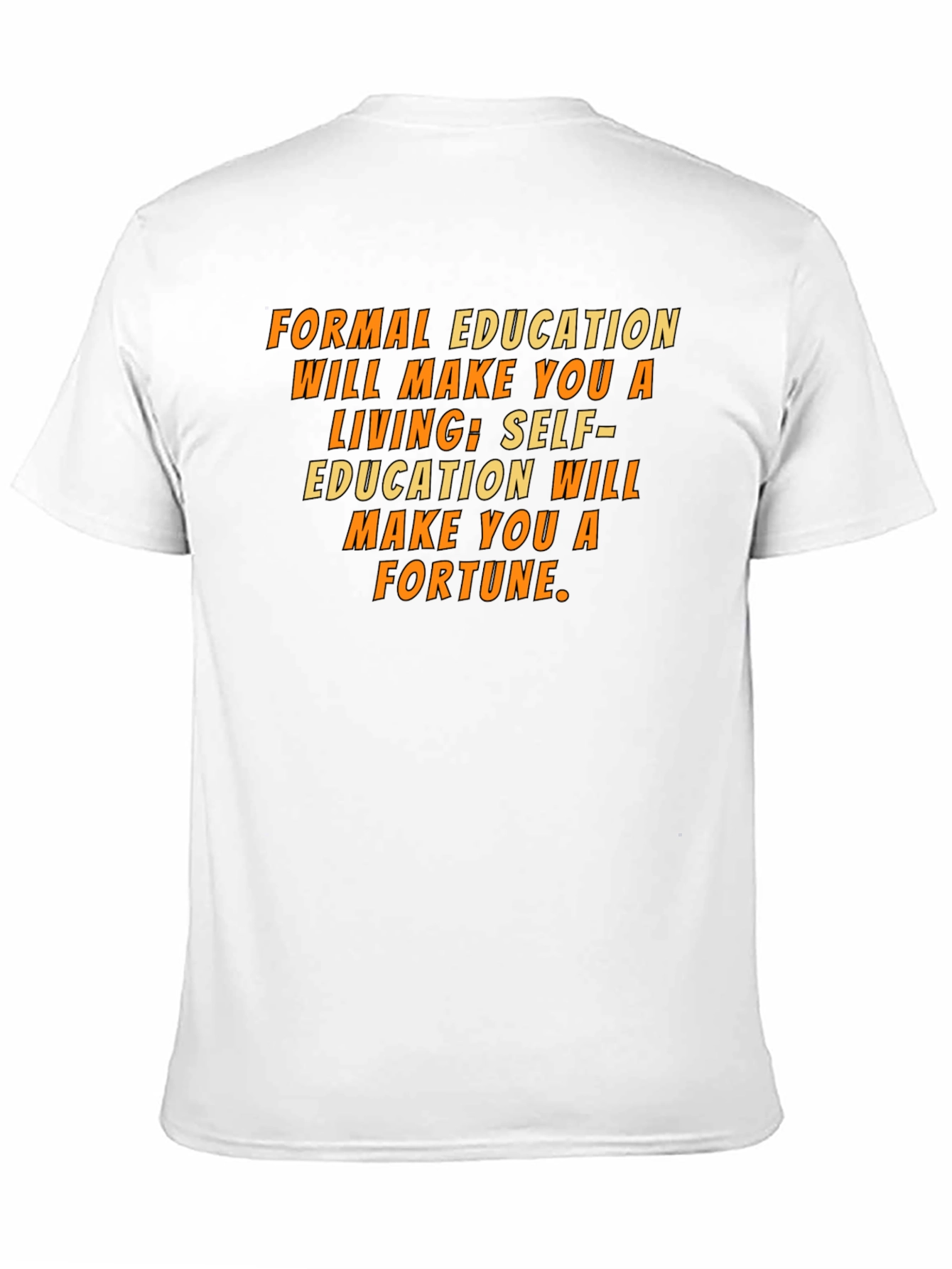 Formal Education T-Shirt: Motivational Quote Tee