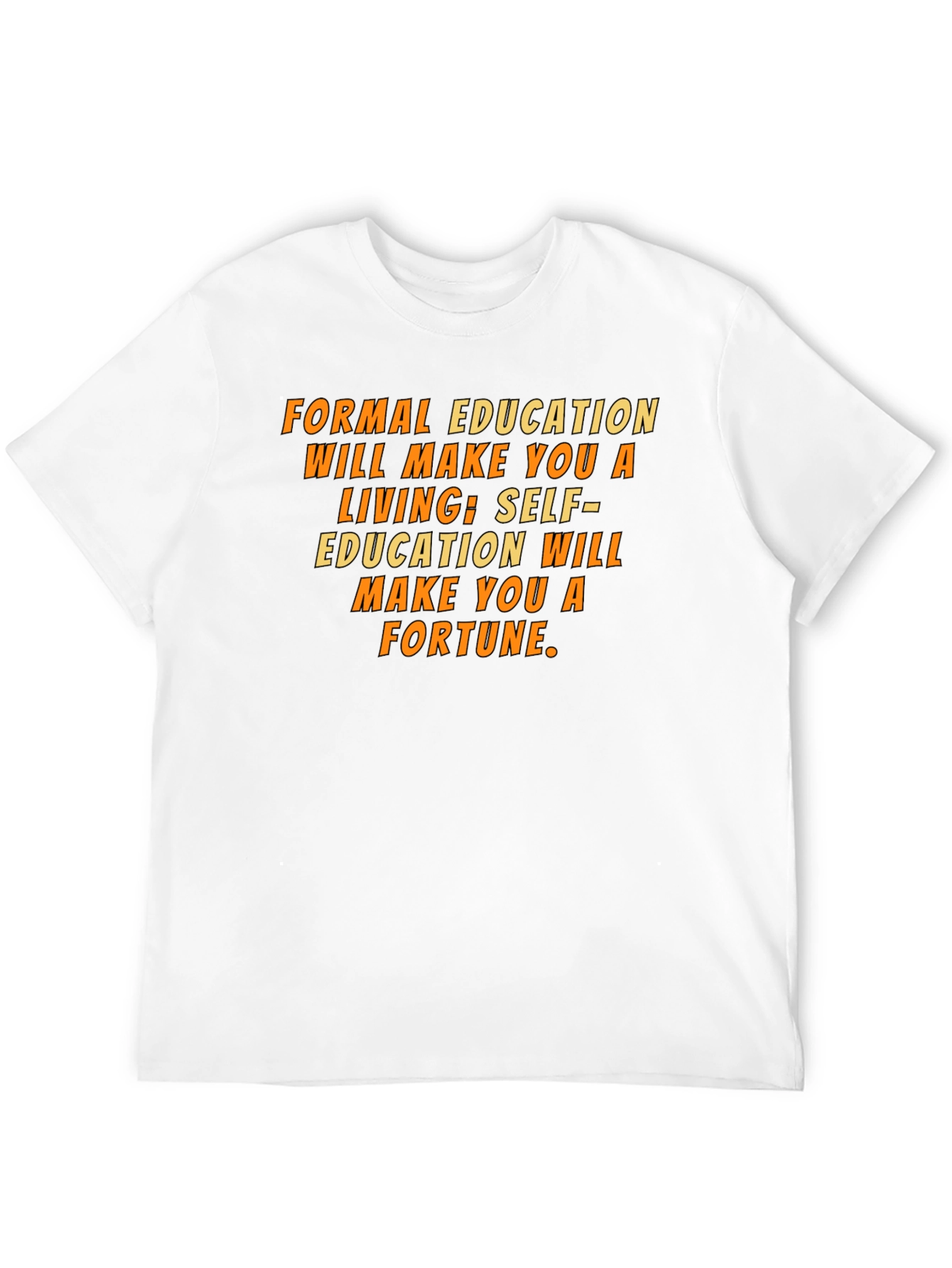 Formal Education T-Shirt: Motivational Quote Tee