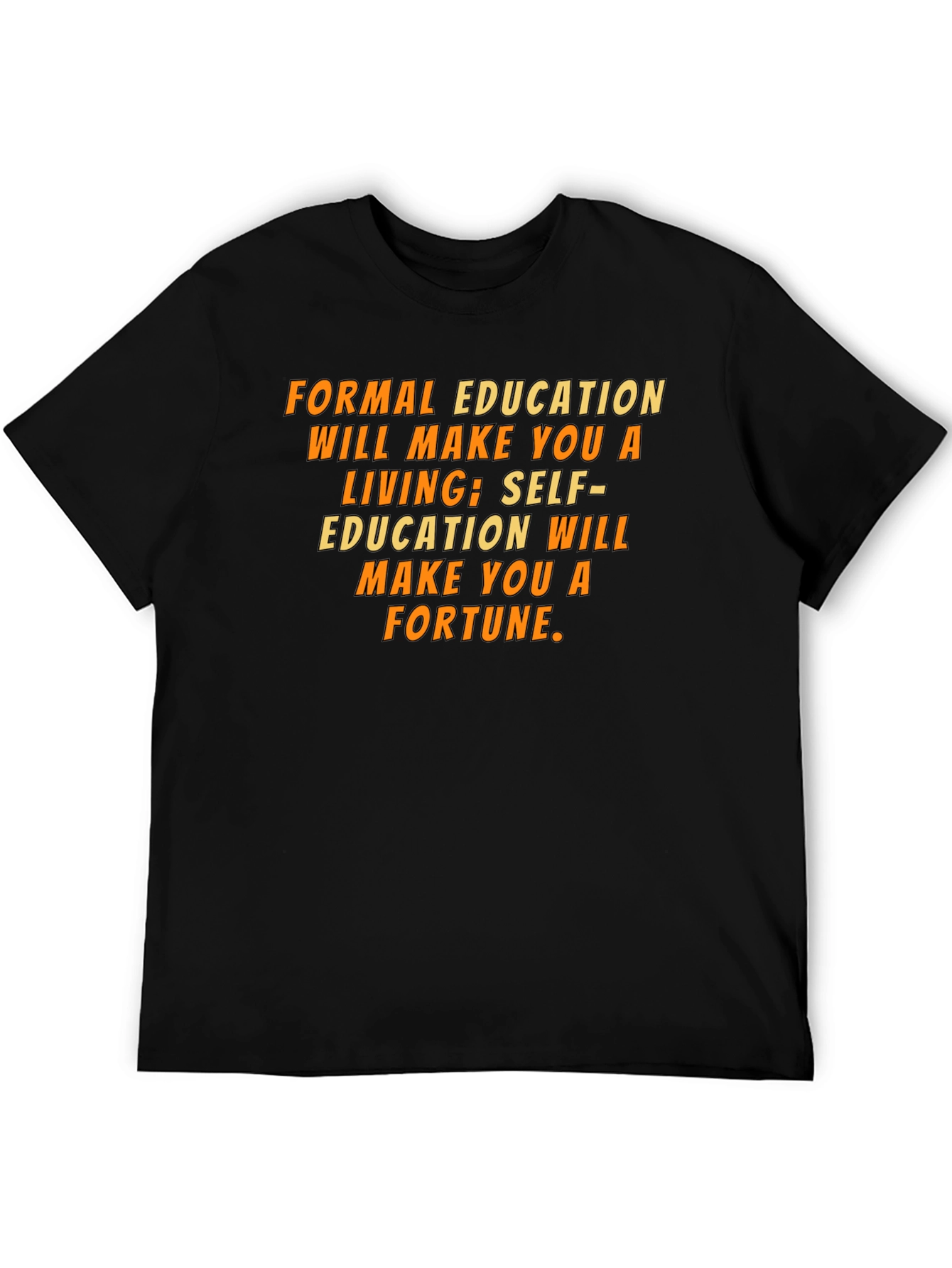 Formal Education T-Shirt: Motivational Quote Tee