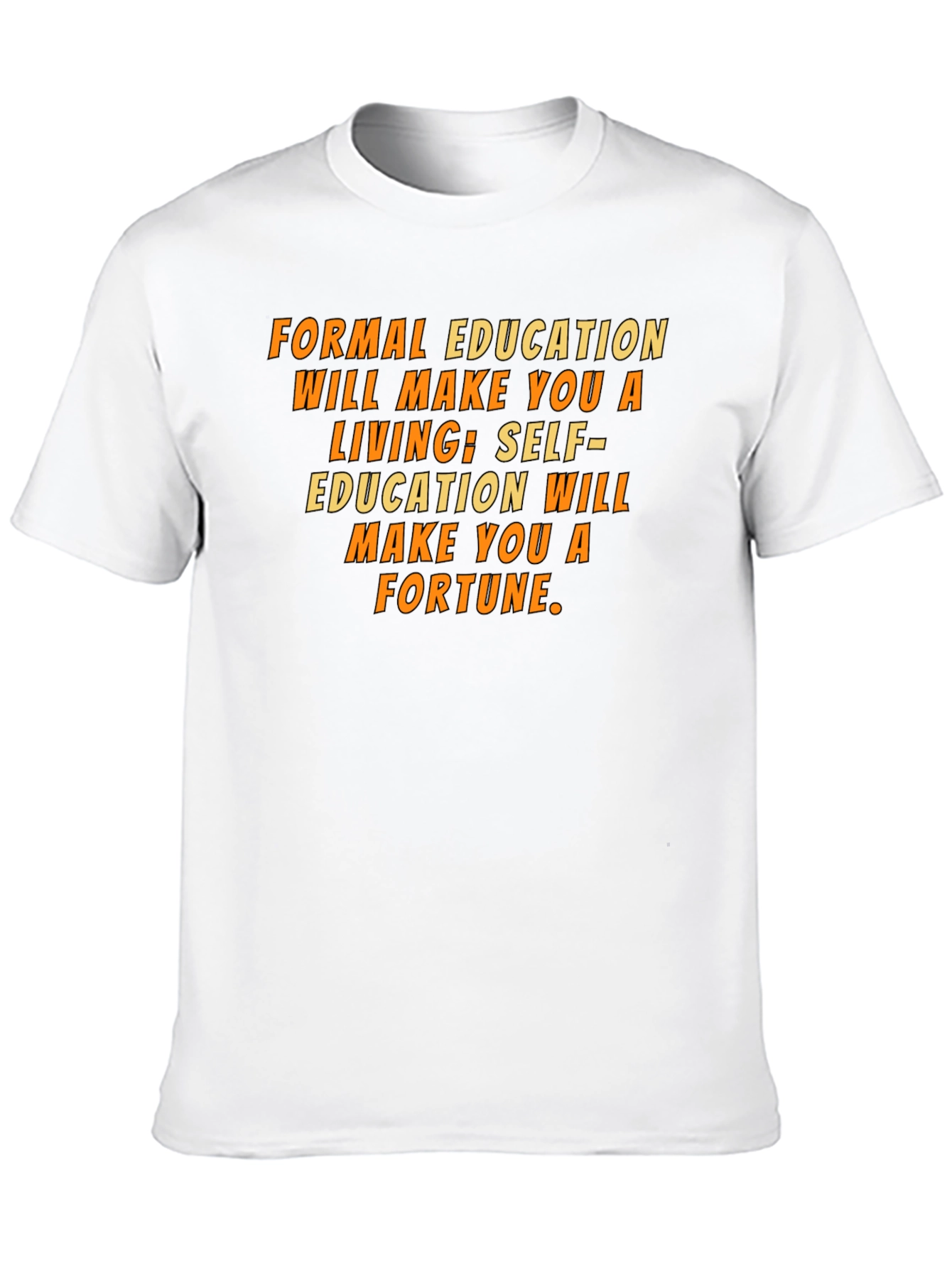 Formal Education T-Shirt: Motivational Quote Tee